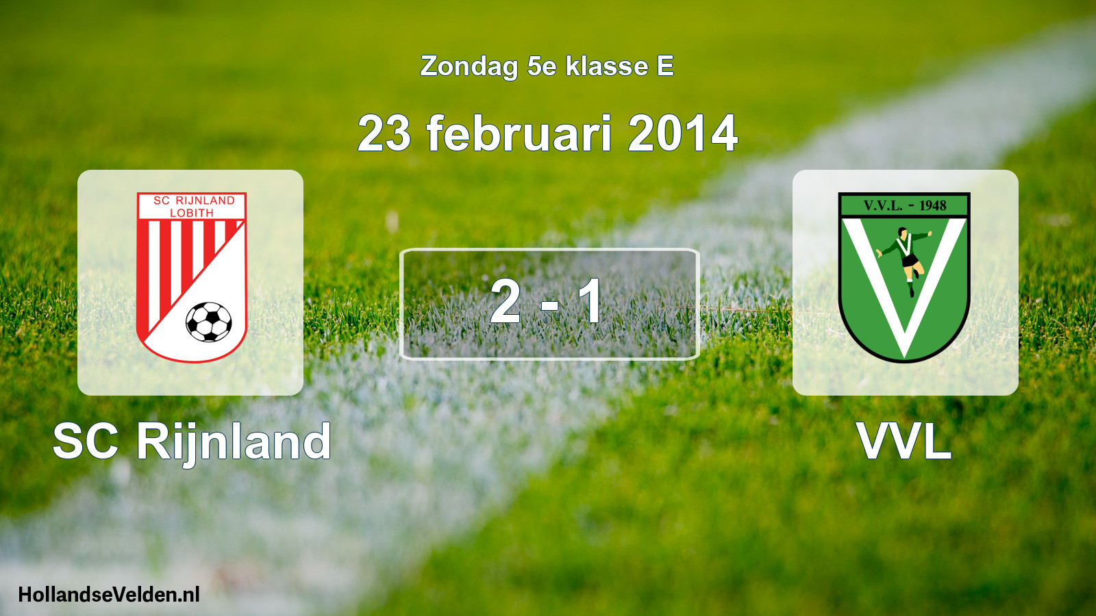 Total number of matches played: SC Rijnland - VVL 2 - 1 (23 February 2014)