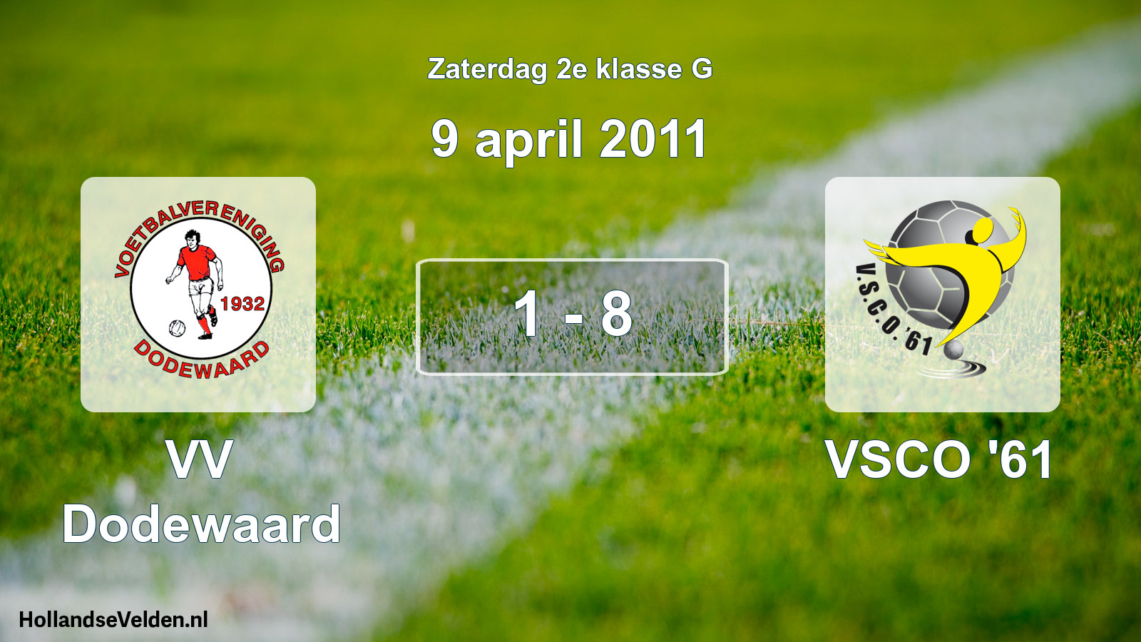 Total number of matches played: VV Dodewaard - VSCO '61 1 - 8 (9 April 2011)