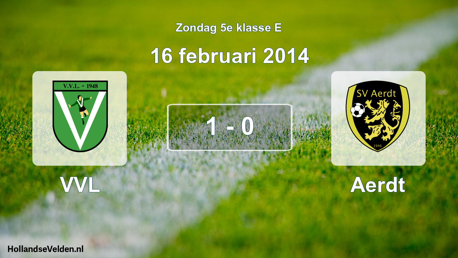 Total number of matches played: VVL - Aerdt 1 - 0 (16 February 2014)