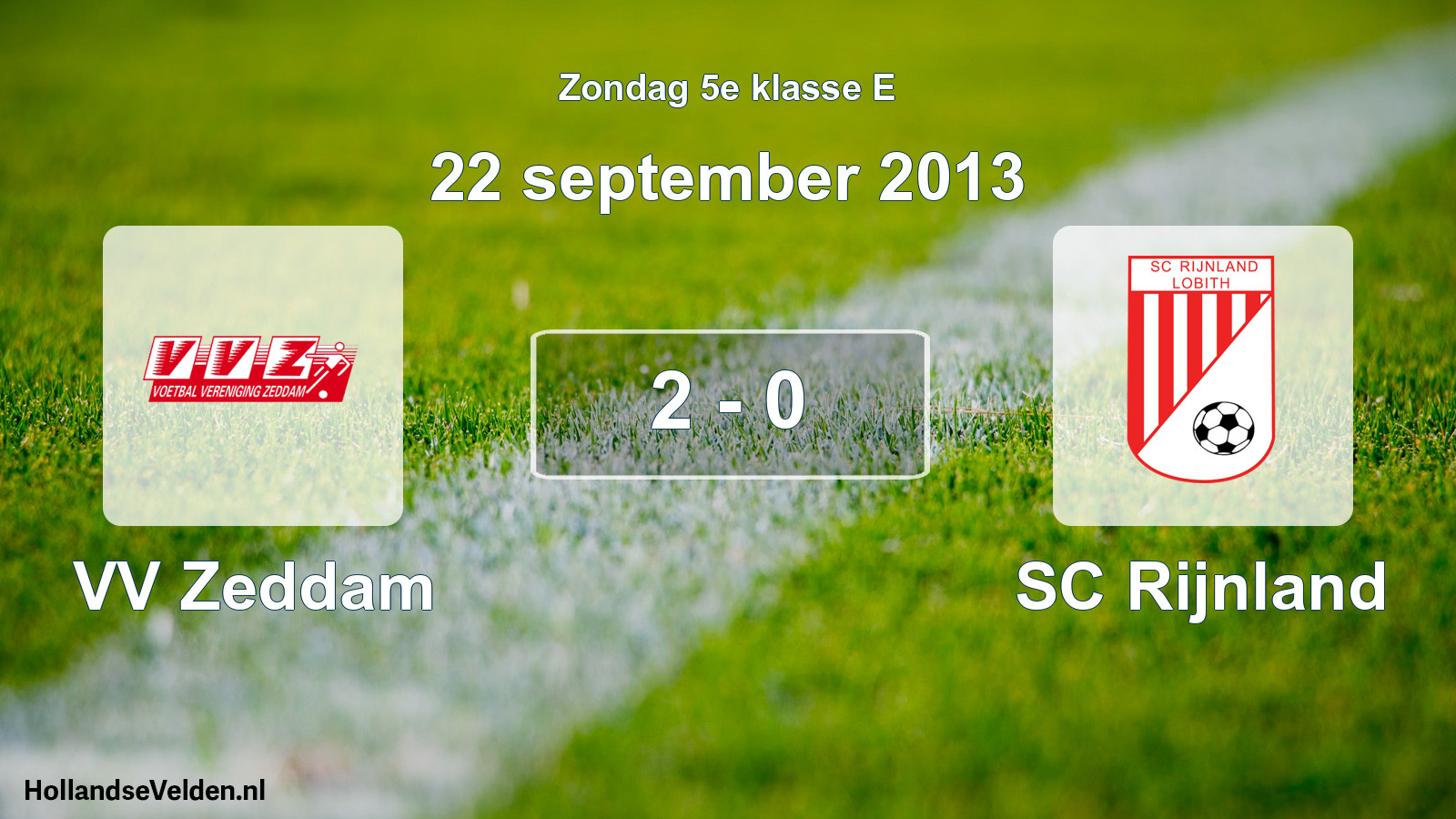 Total number of matches played: VV Zeddam - SC Rijnland 2 - 0 (22 September 2013)
