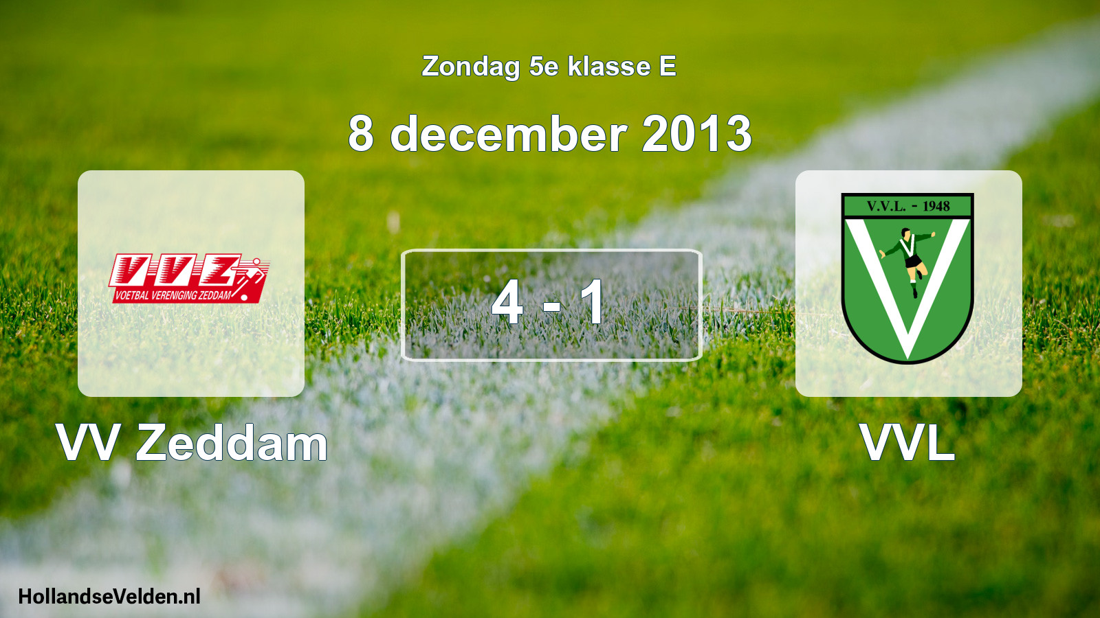 Total number of matches played: VV Zeddam - VVL 4 - 1 (8 December 2013)