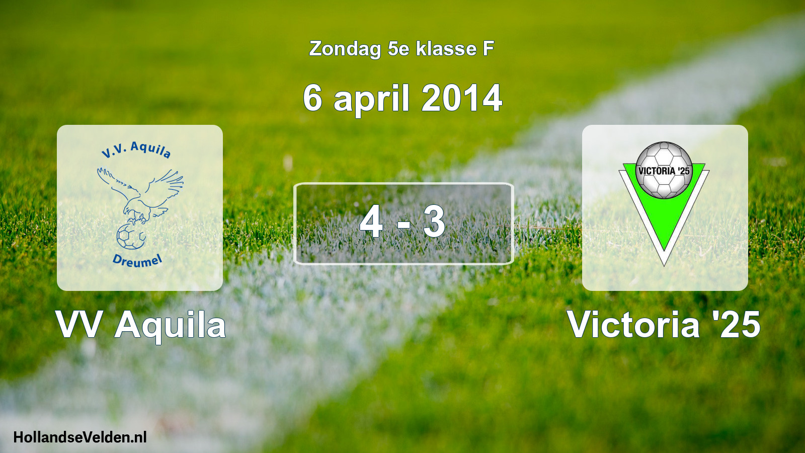 Total number of matches played: VV Aquila - Victoria '25 4 - 3 (6 April 2014)