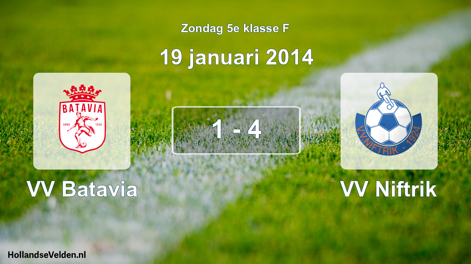 Total number of matches played: VV Batavia - VV Niftrik 1 - 4 (19 January 2014)