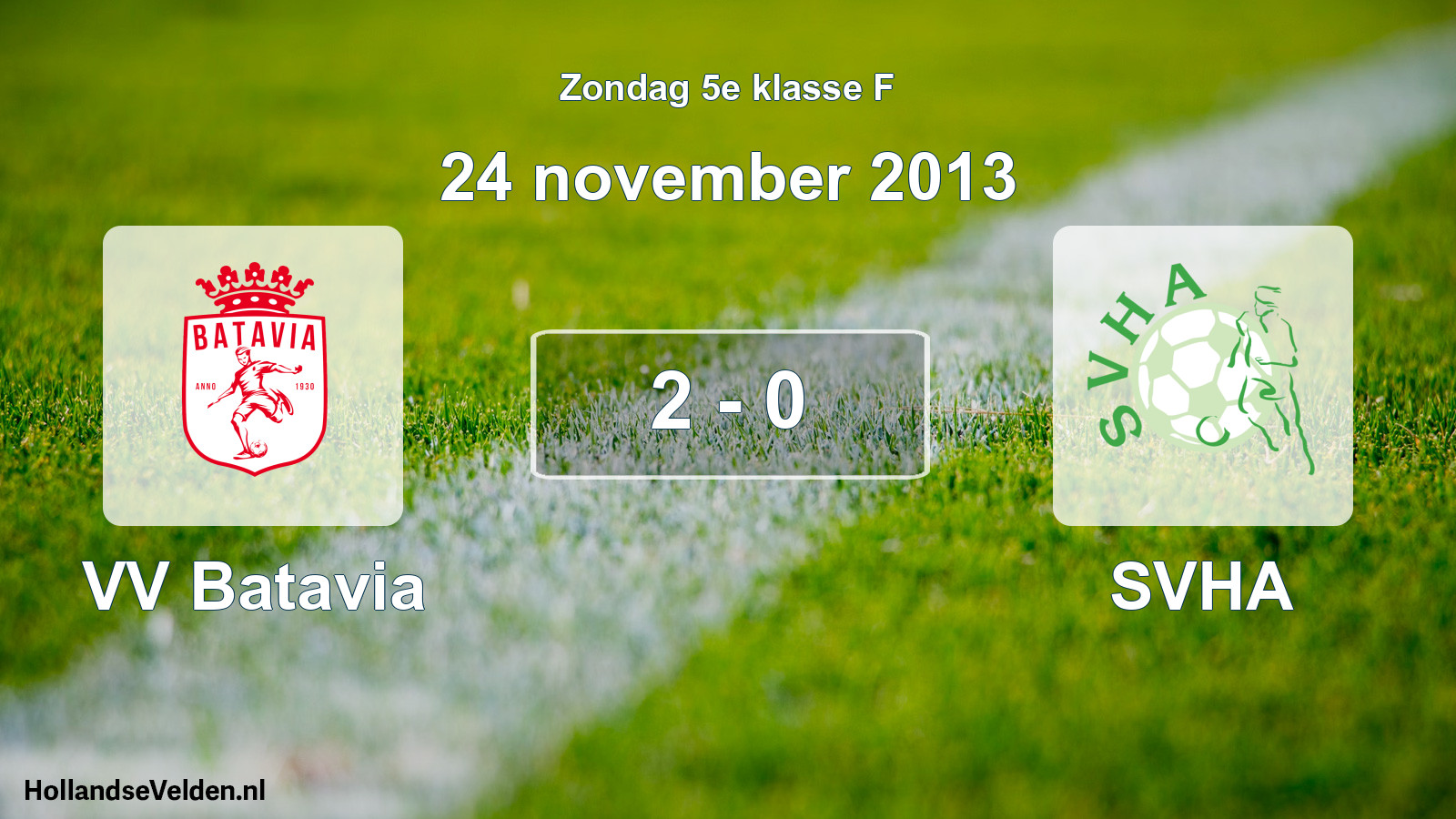 Total number of matches played: VV Batavia - SVHA 2 - 0 (24 November 2013)