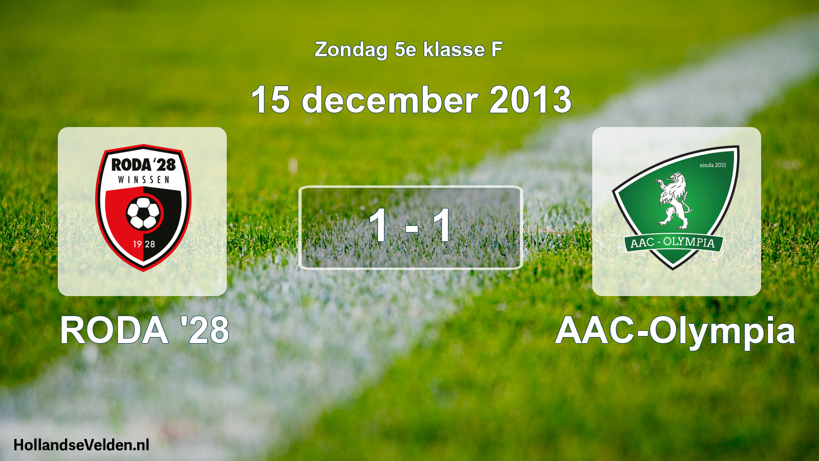 Total number of matches played: RODA '28 - AAC-Olympia 1 - 1 (15 December 2013)
