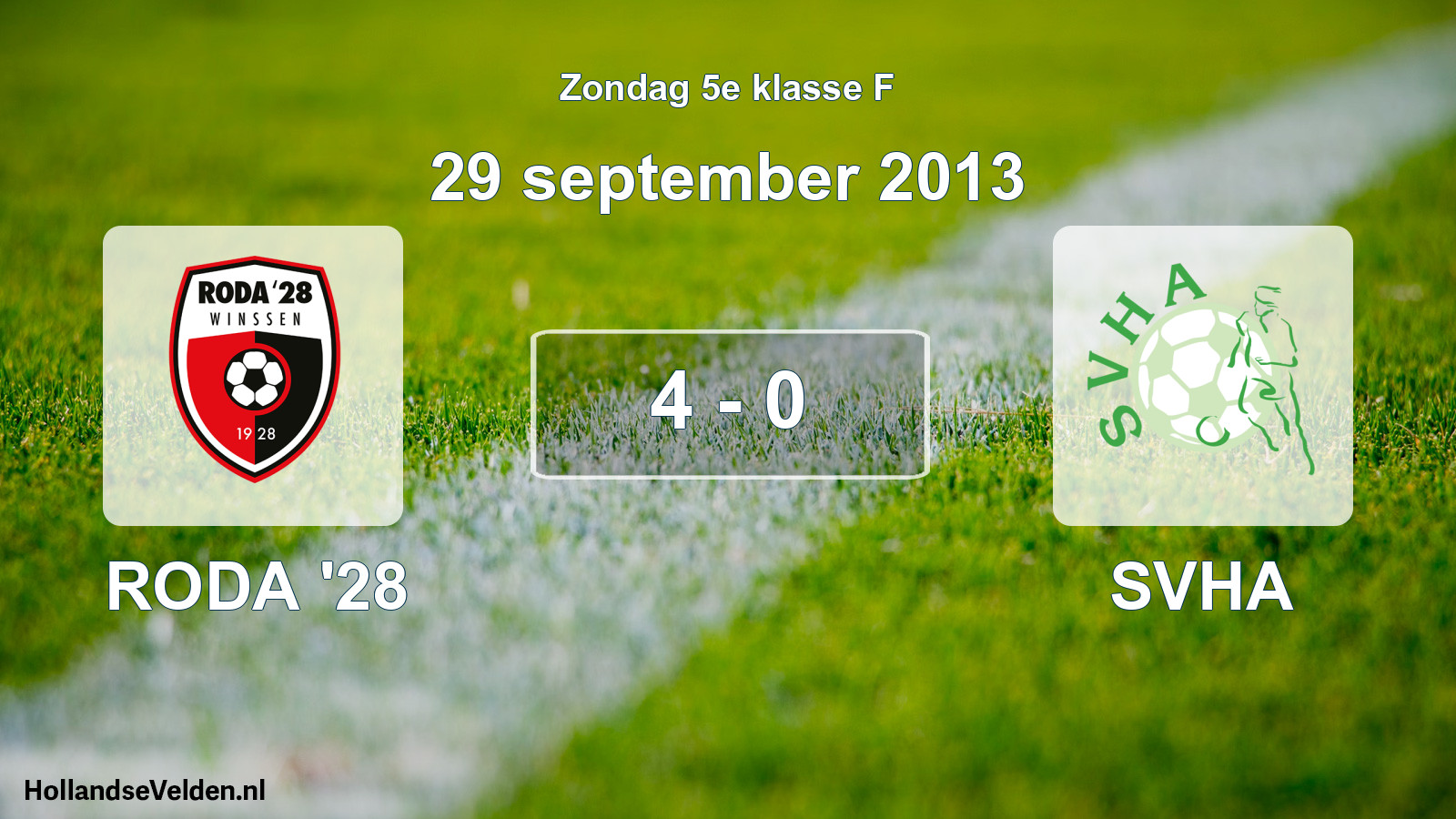 Total number of matches played: RODA '28 - SVHA 4 - 0 (29 September 2013)