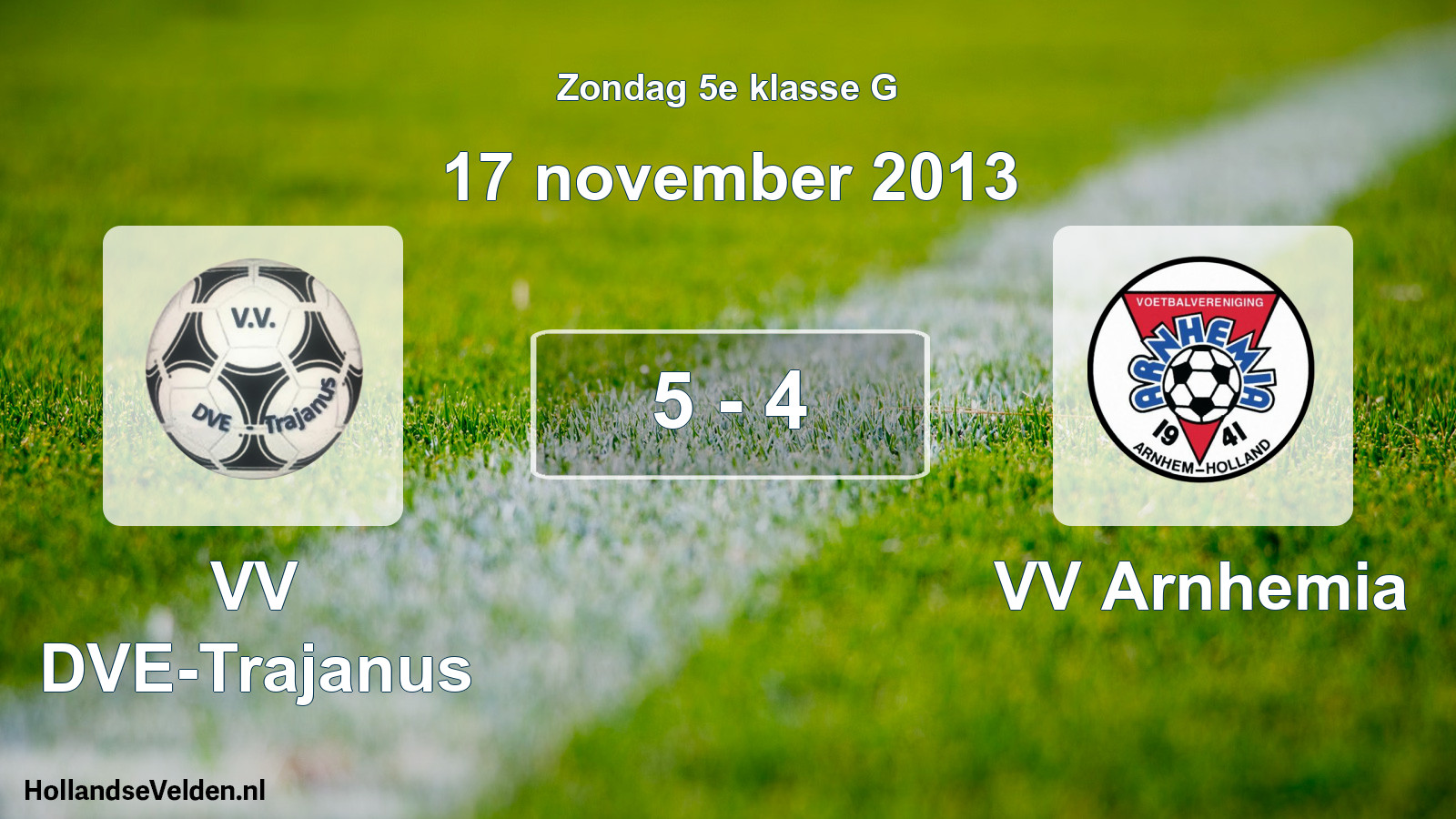 Total number of matches played: VV DVE-Trajanus - VV Arnhemia 5 - 4 (17 November 2013)