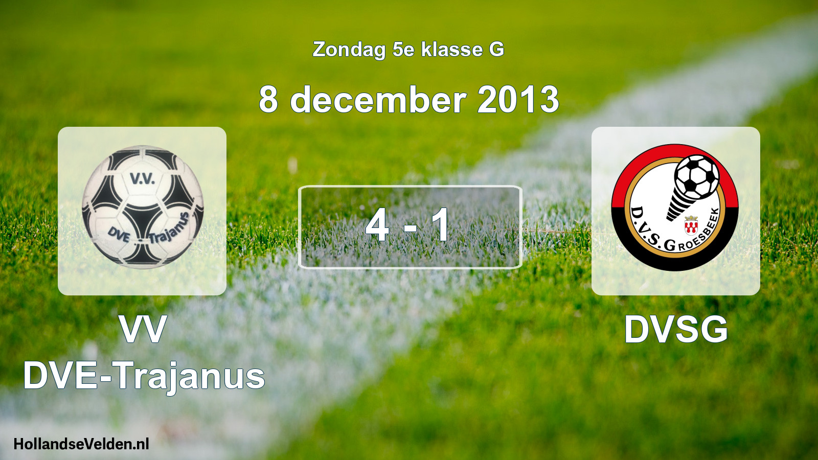 Total number of matches played: VV DVE-Trajanus - DVSG 4 - 1 (8 December 2013)