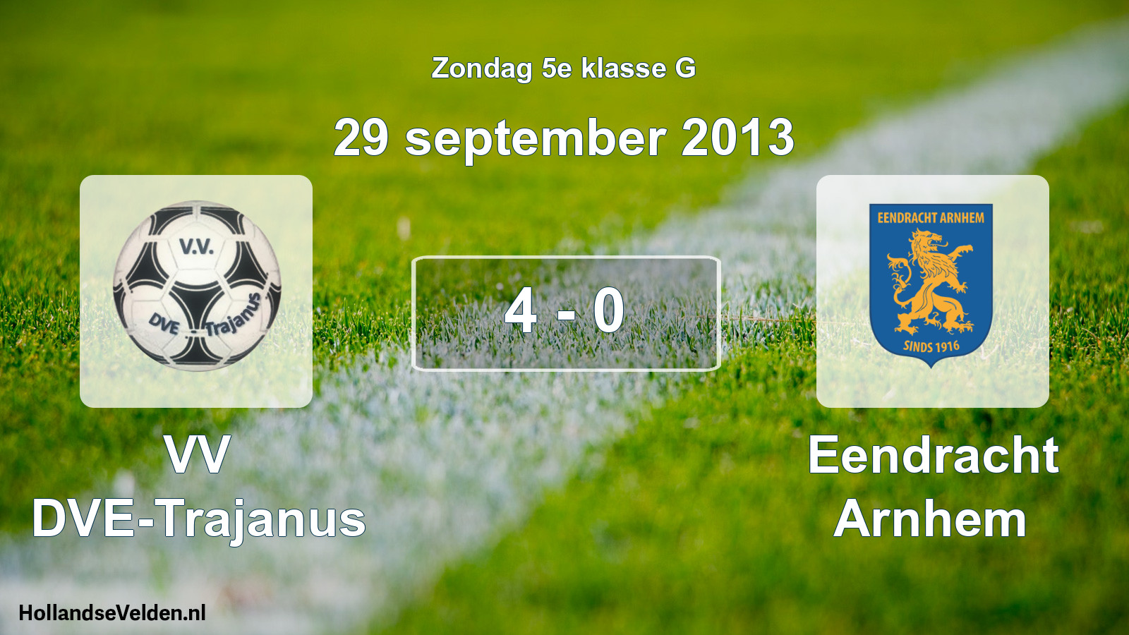 Total number of matches played: VV DVE-Trajanus - Eendracht Arnhem 4 - 0 (29 September 2013)