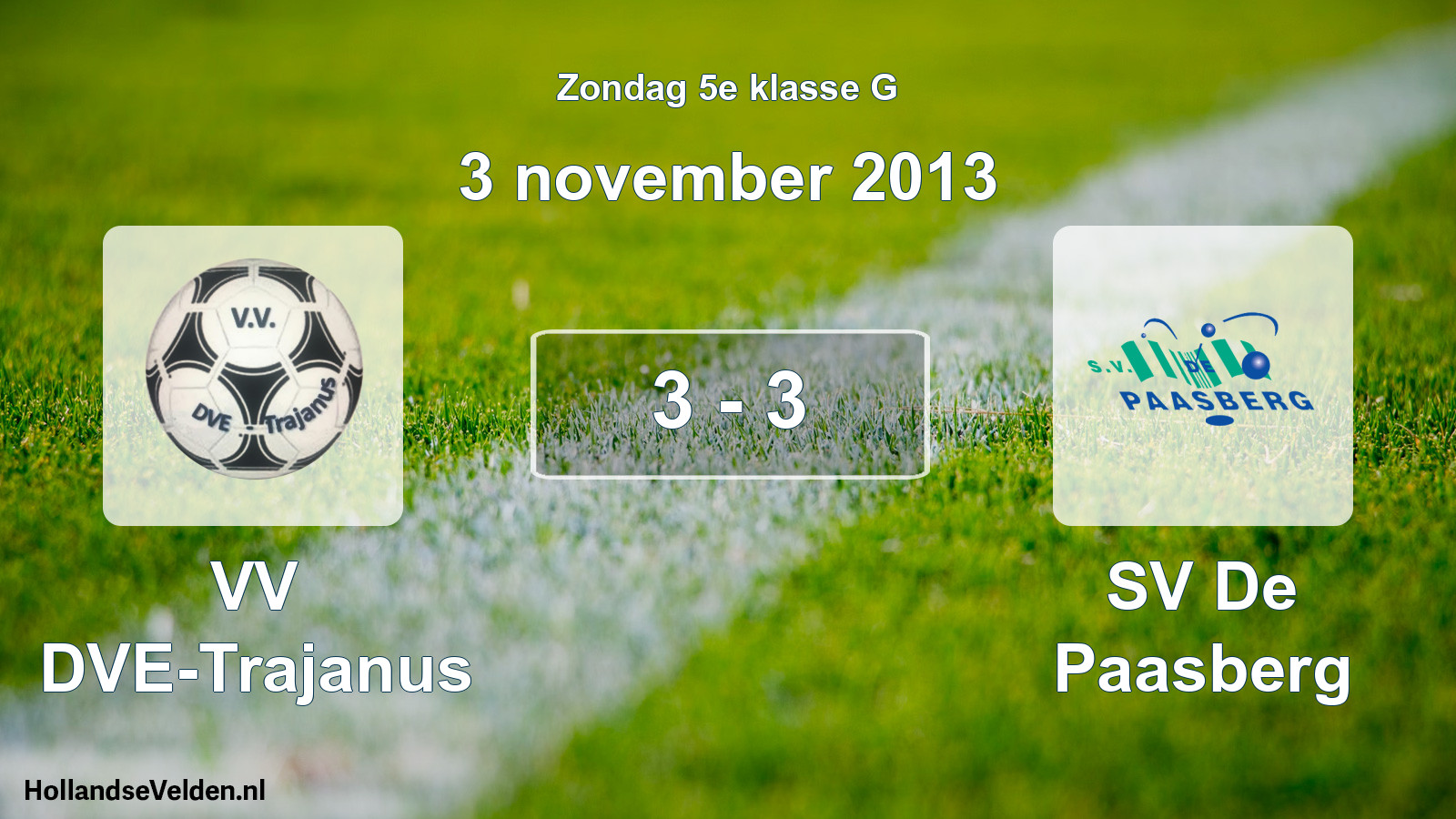 Total number of matches played: VV DVE-Trajanus - SV De Paasberg 3 - 3 (3 November 2013)