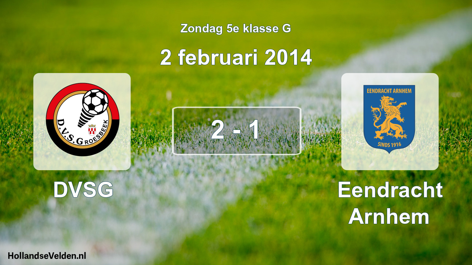 Total number of matches played: DVSG - Eendracht Arnhem 2 - 1 (2 February 2014)