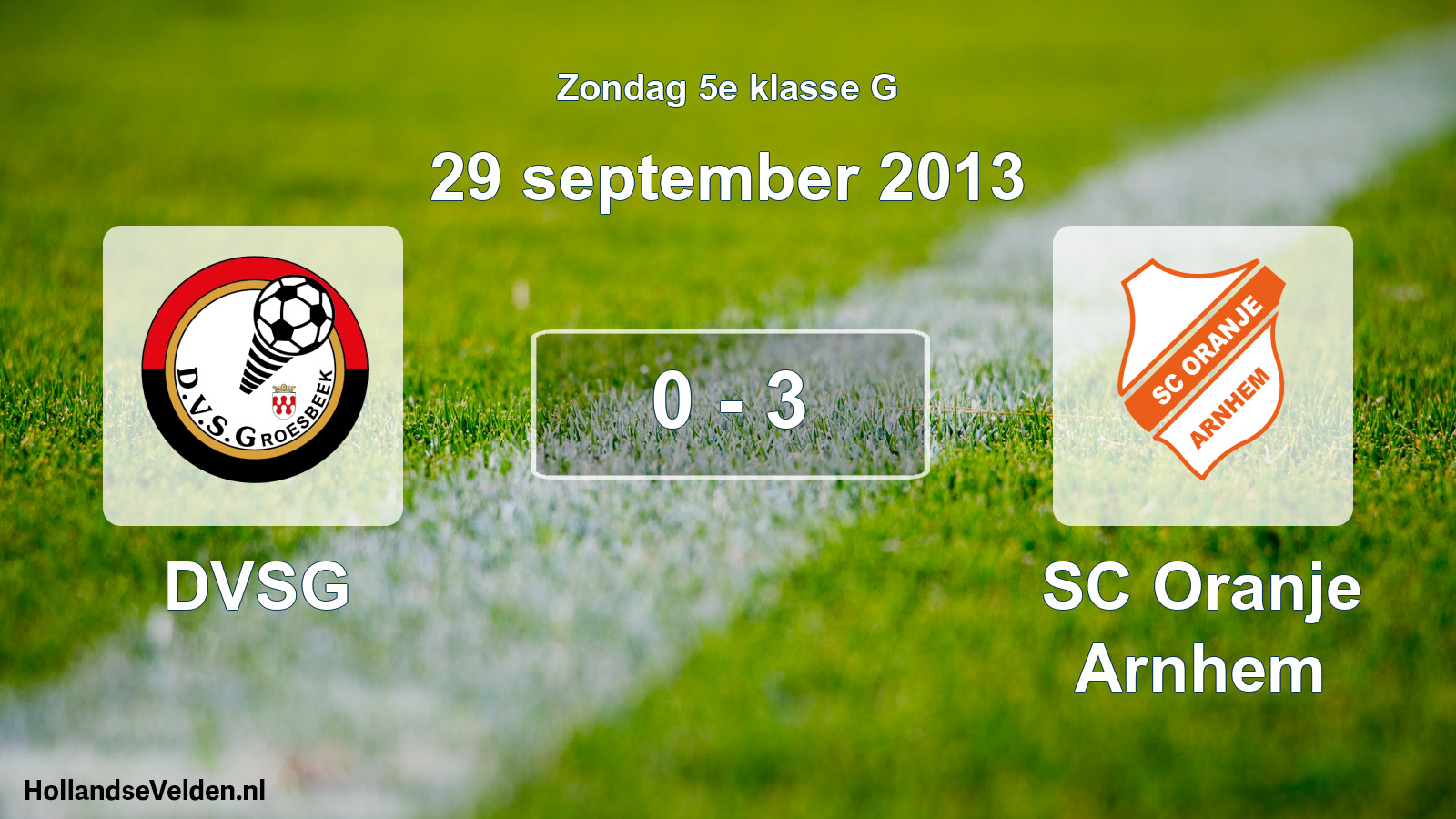 Total number of matches played: DVSG - SC Oranje Arnhem 0 - 3 (29 September 2013)