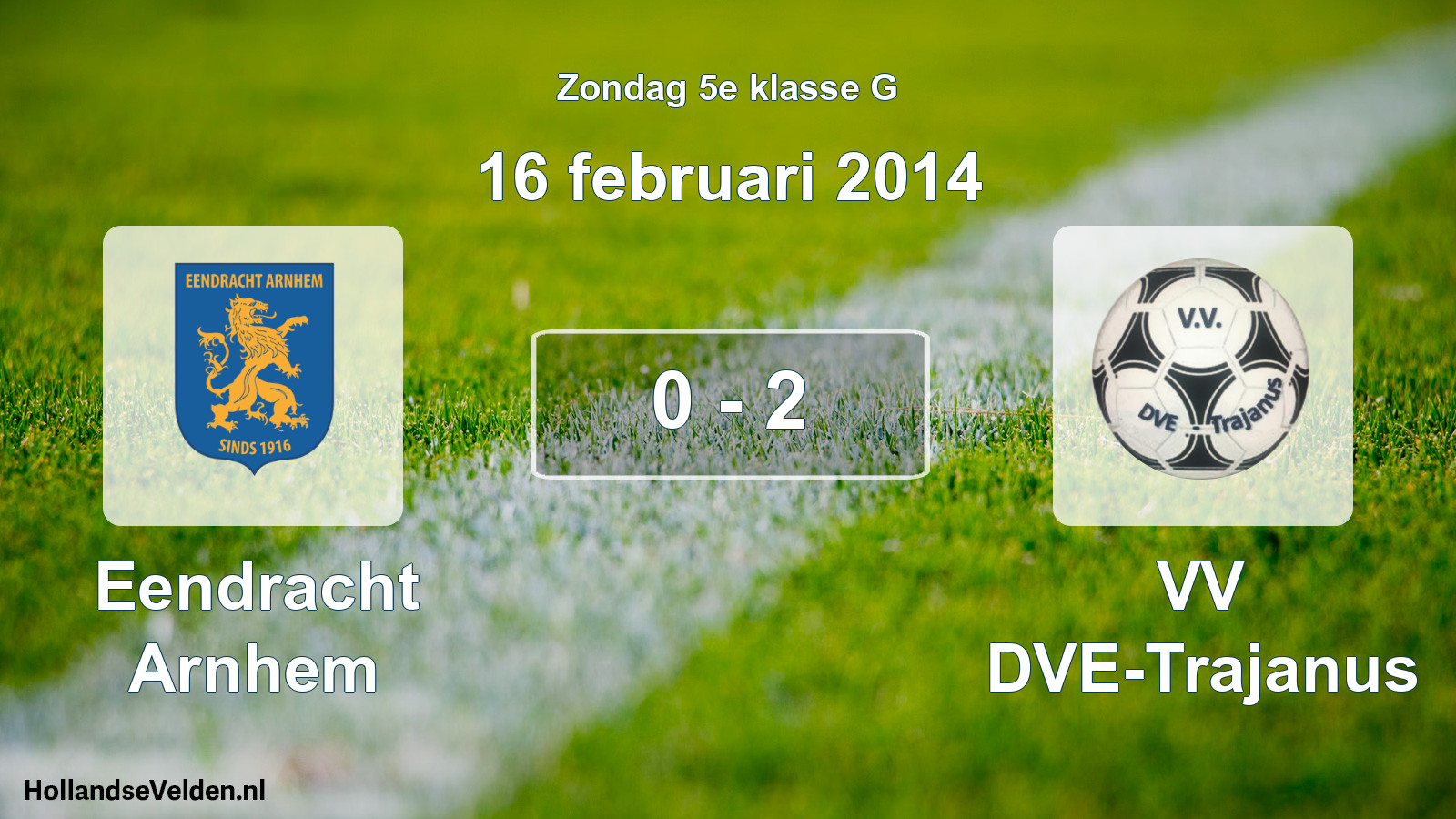 Total number of matches played: Eendracht Arnhem - VV DVE-Trajanus 0 - 2 (16 February 2014)