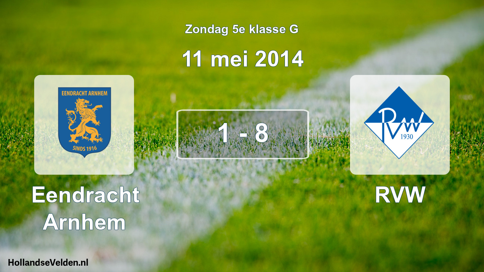 Total number of matches played: Eendracht Arnhem - RVW 1 - 8 (11 May 2014)