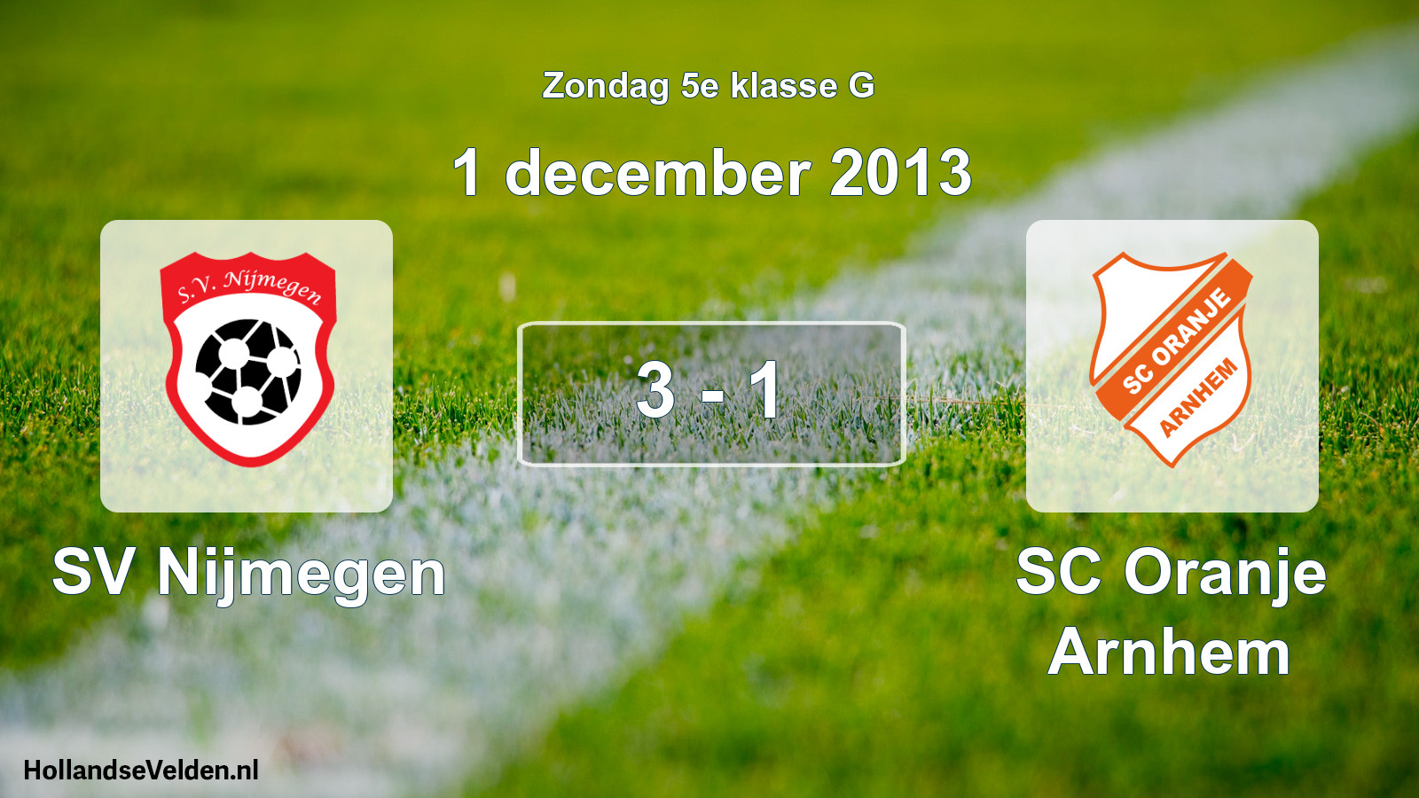 Total number of matches played: SV Nijmegen - SC Oranje Arnhem 3 - 1 (1 December 2013)