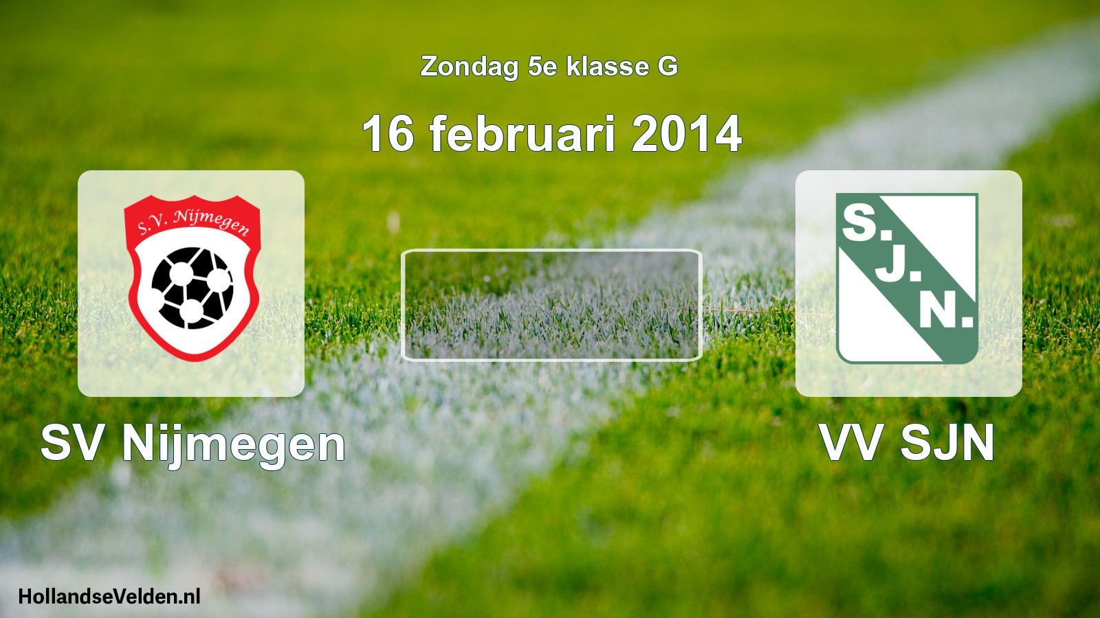 Scheduled Match: SV Nijmegen - VV SJN (16 February 2014)