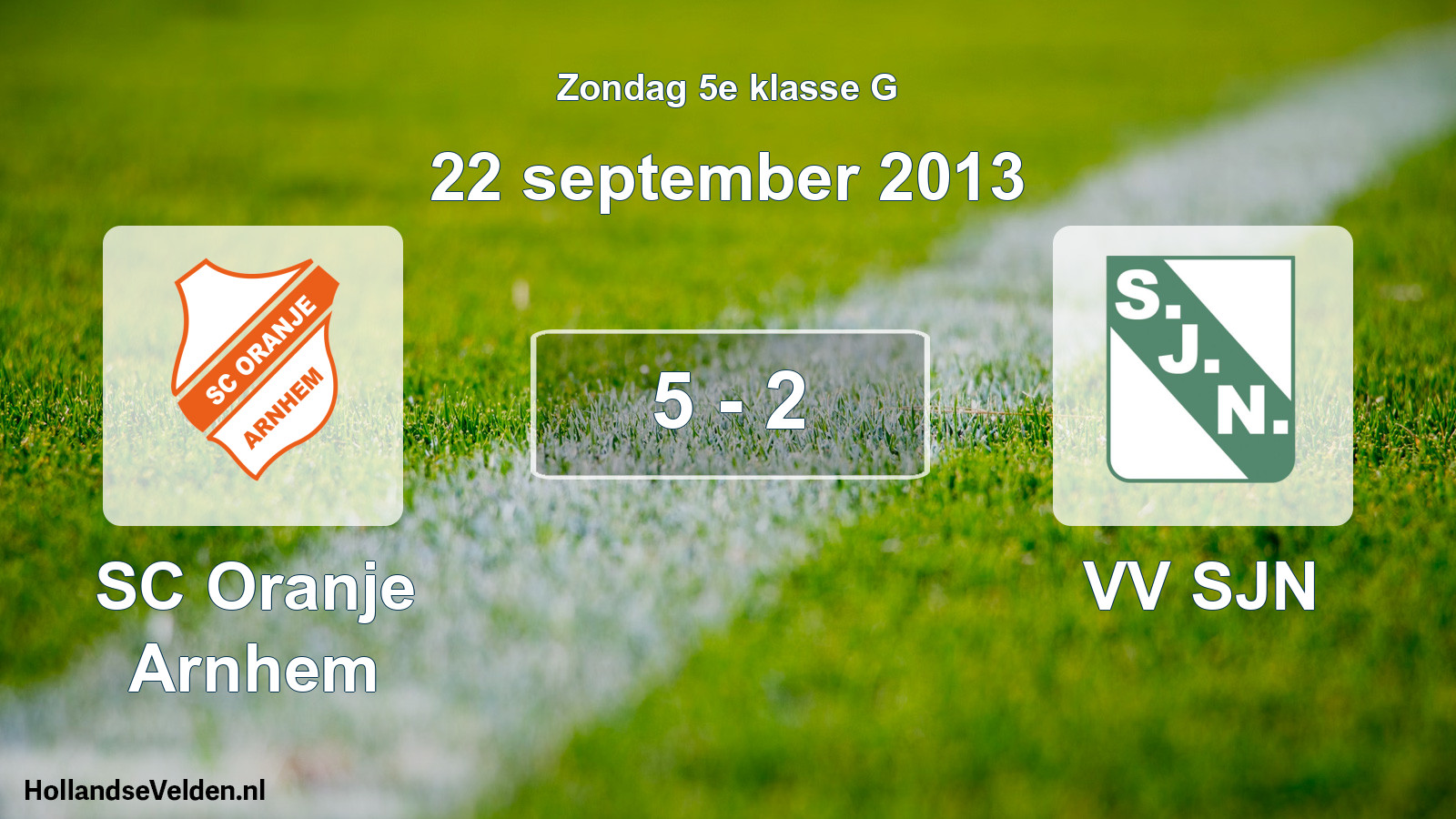 Total number of matches played: SC Oranje Arnhem - VV SJN 5 - 2 (22 September 2013)