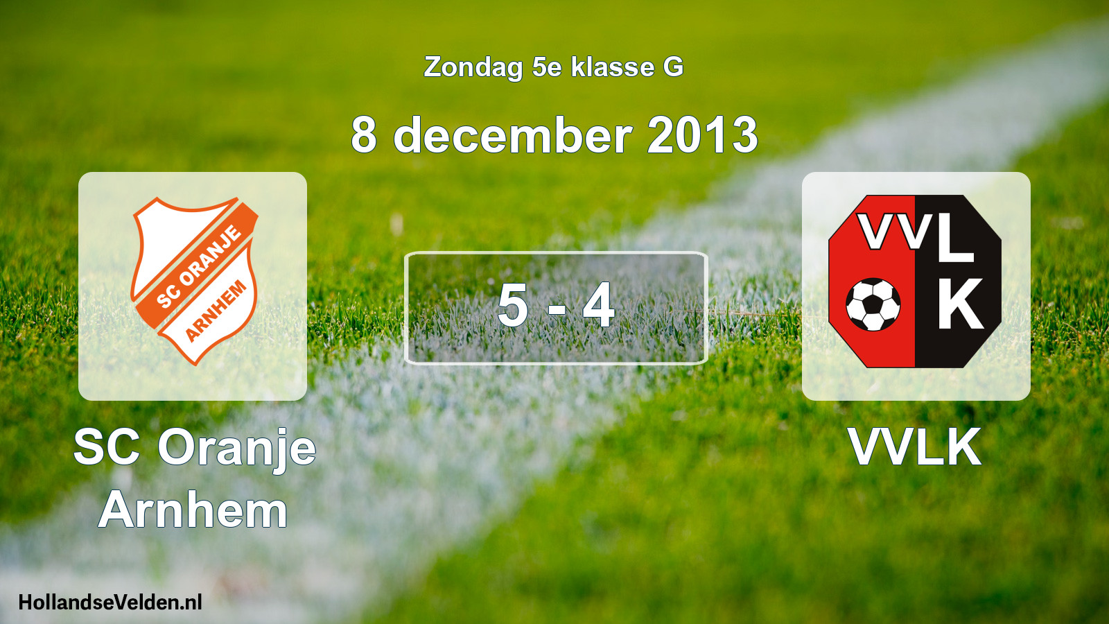 Total number of matches played: SC Oranje Arnhem - VVLK 5 - 4 (8 December 2013)