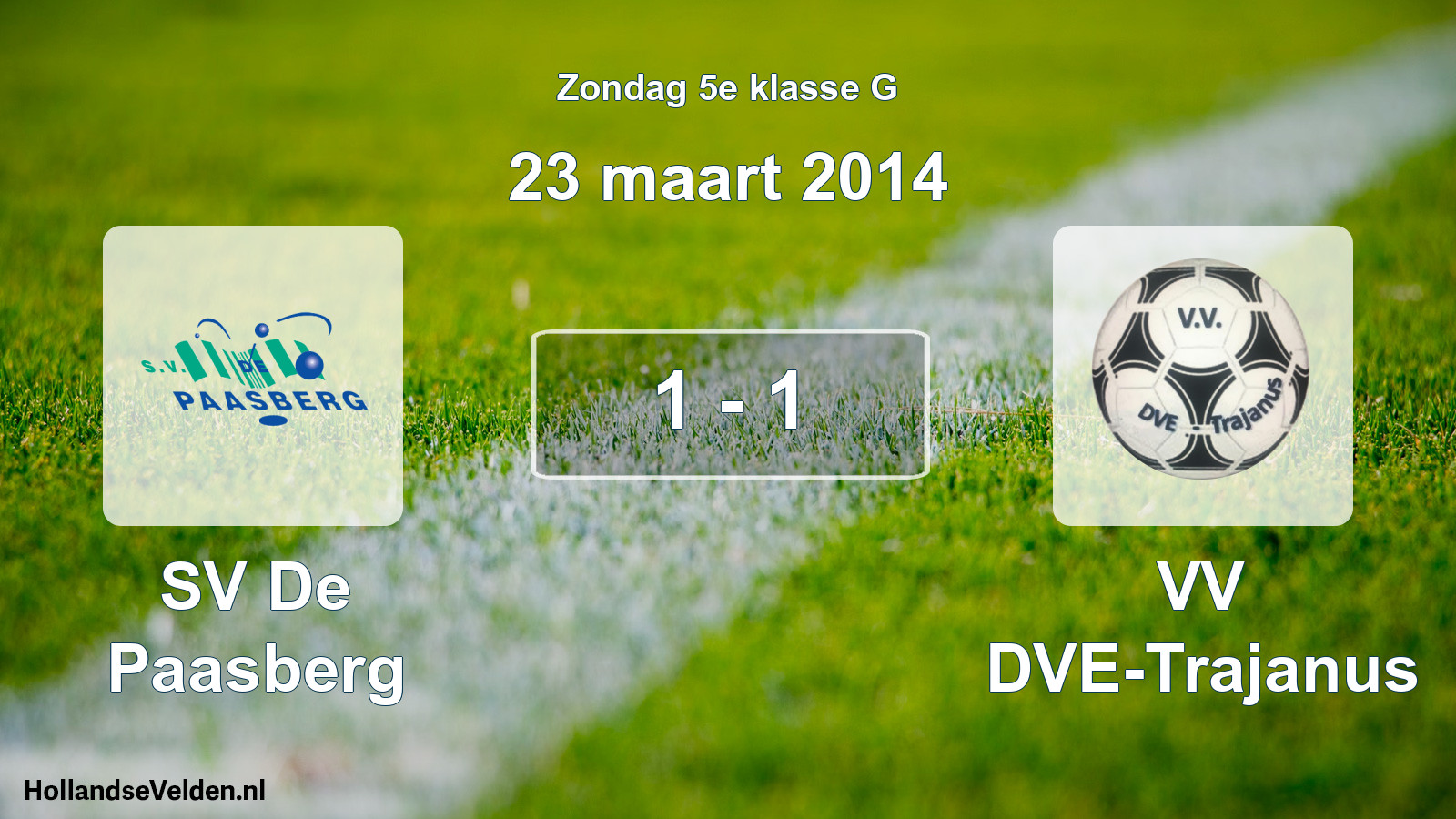 Total number of matches played: SV De Paasberg - VV DVE-Trajanus 1 - 1 (23 March 2014)