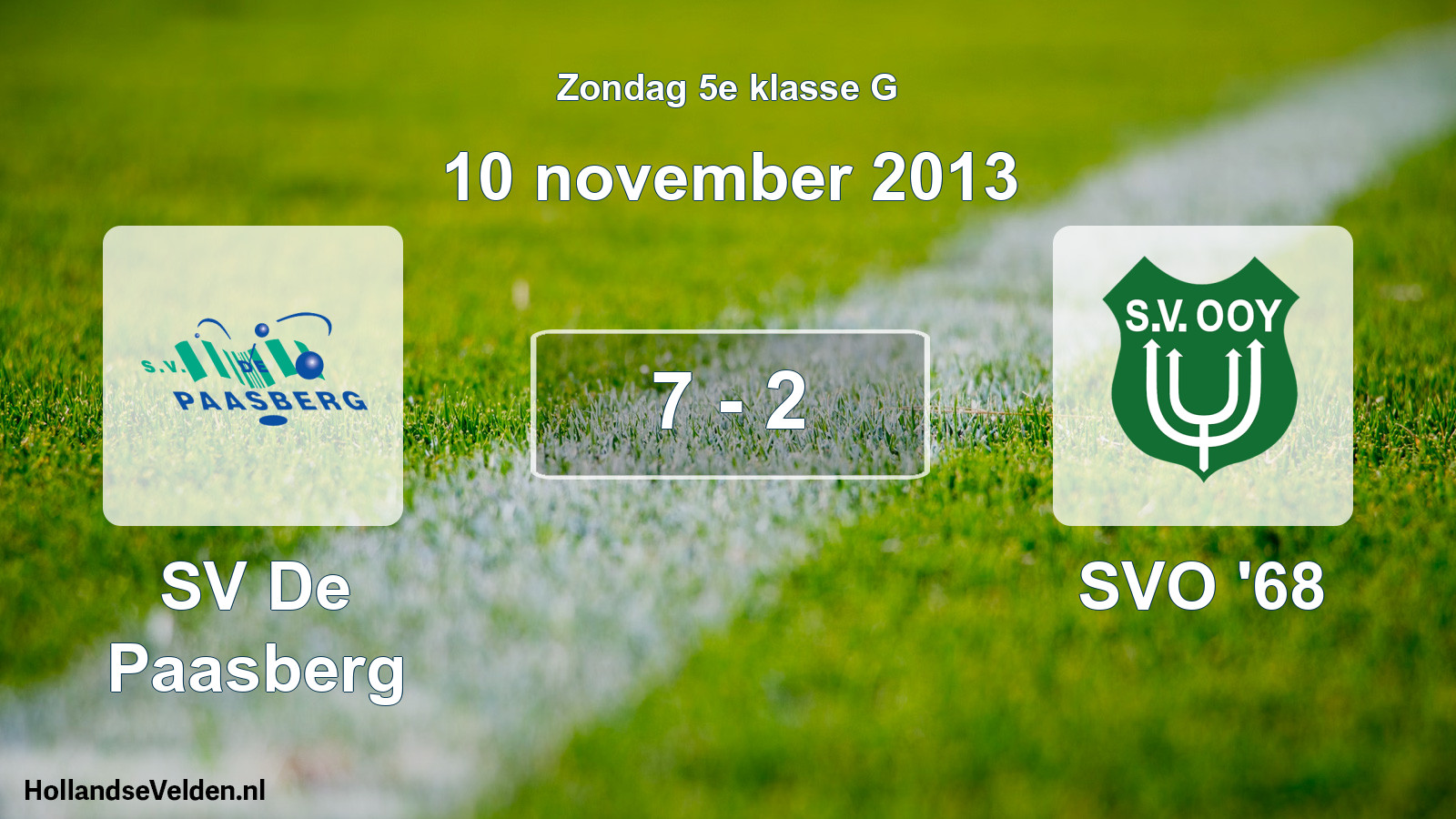 Total number of matches played: SV De Paasberg - SVO '68 7 - 2 (10 November 2013)