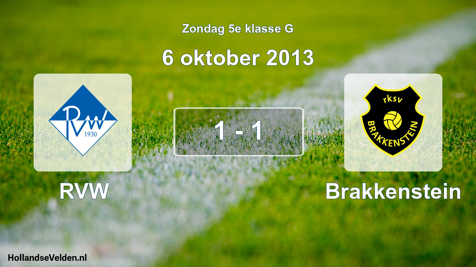 Total number of matches played: RVW - Brakkenstein 1 - 1 (6 October 2013)