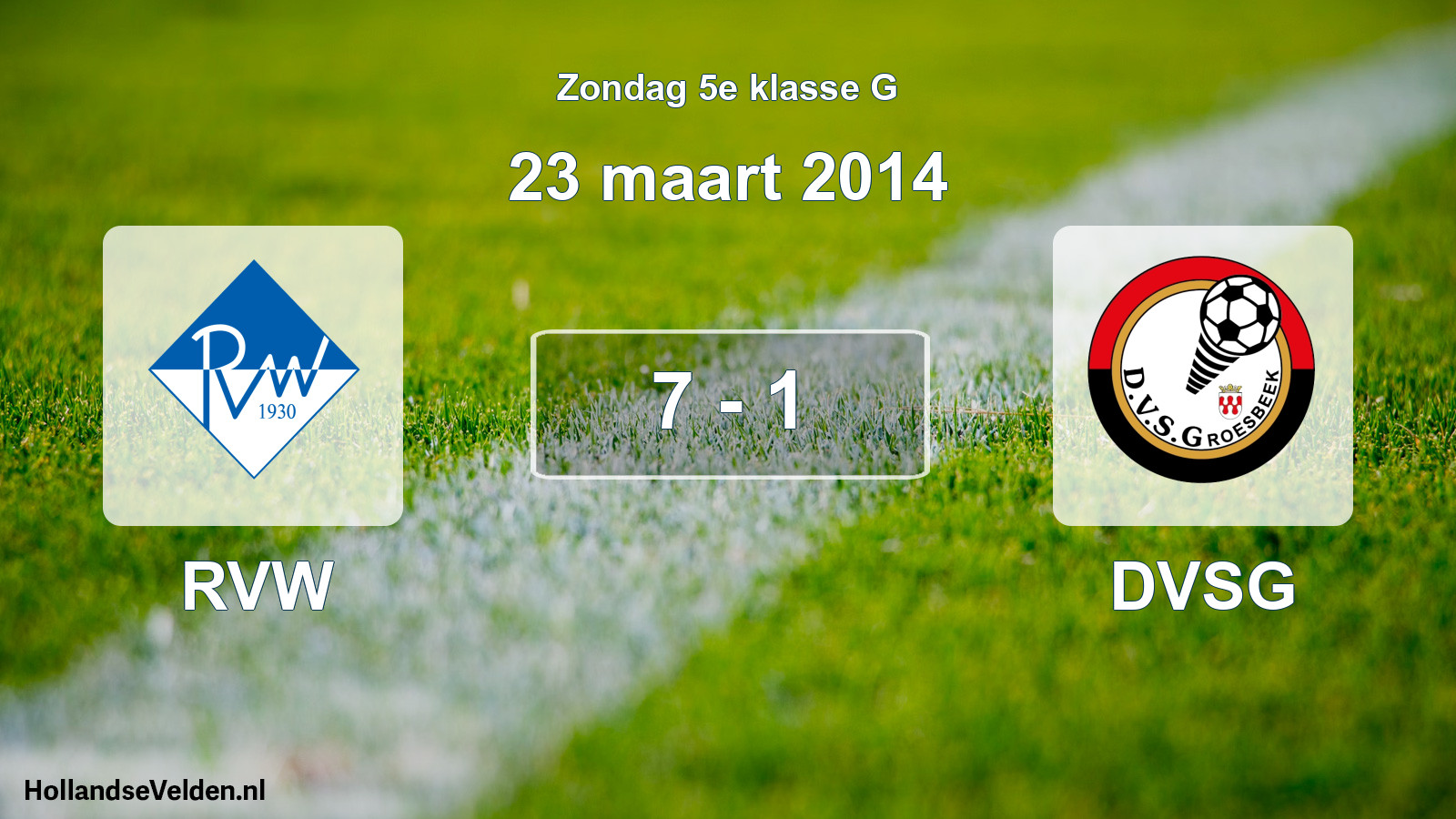 Total number of matches played: RVW - DVSG 7 - 1 (23 March 2014)