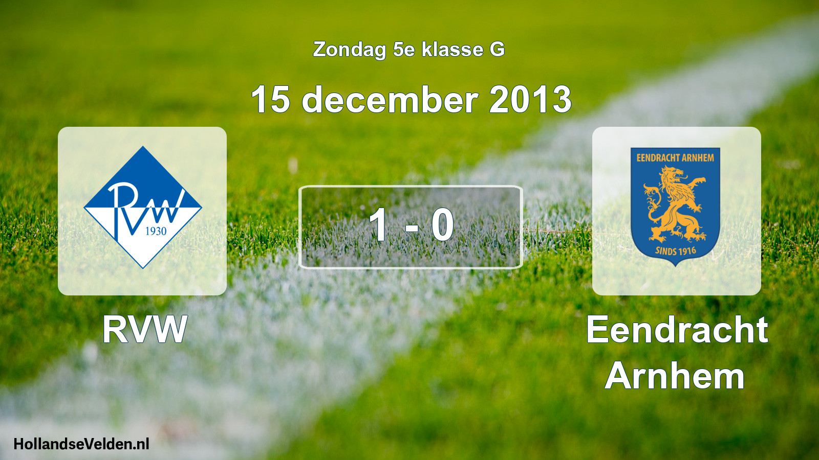 Total number of matches played: RVW - Eendracht Arnhem 1 - 0 (15 December 2013)