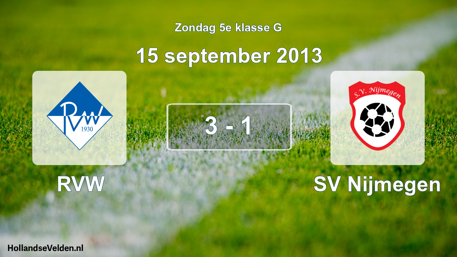 Total number of matches played: RVW - SV Nijmegen 3 - 1 (15 September 2013)