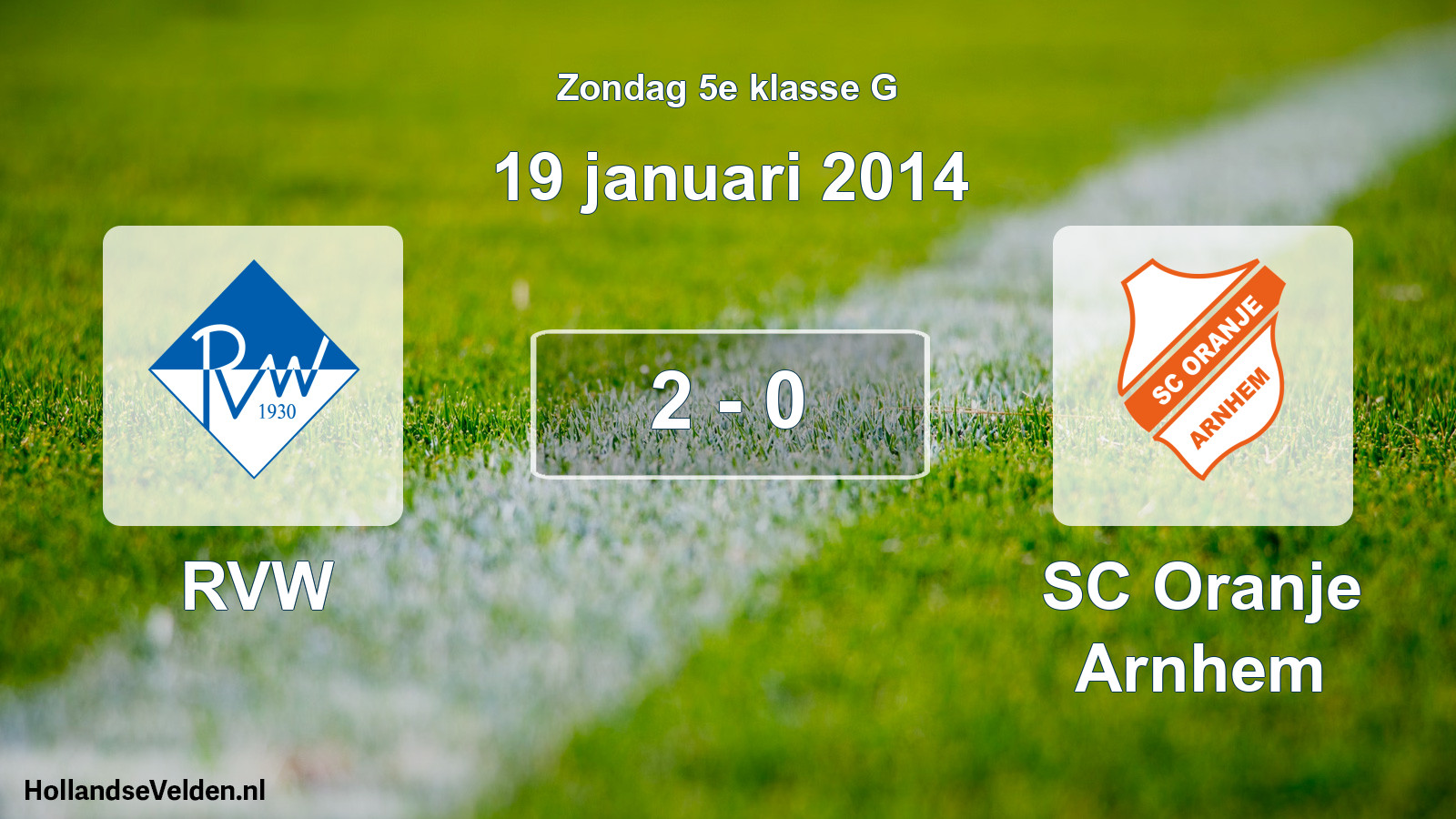 Total number of matches played: RVW - SC Oranje Arnhem 2 - 0 (19 January 2014)