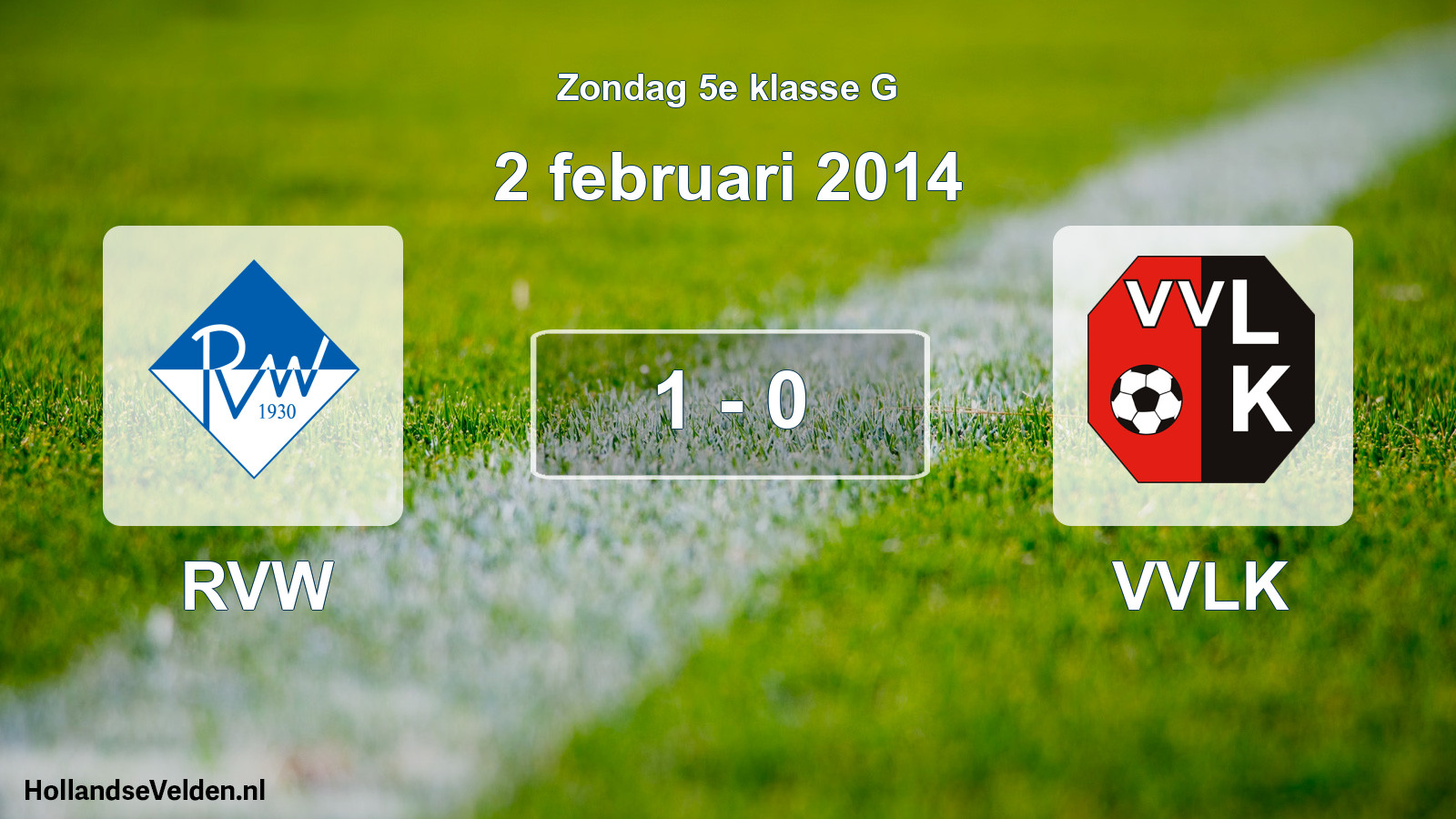Total number of matches played: RVW - VVLK 1 - 0 (2 February 2014)