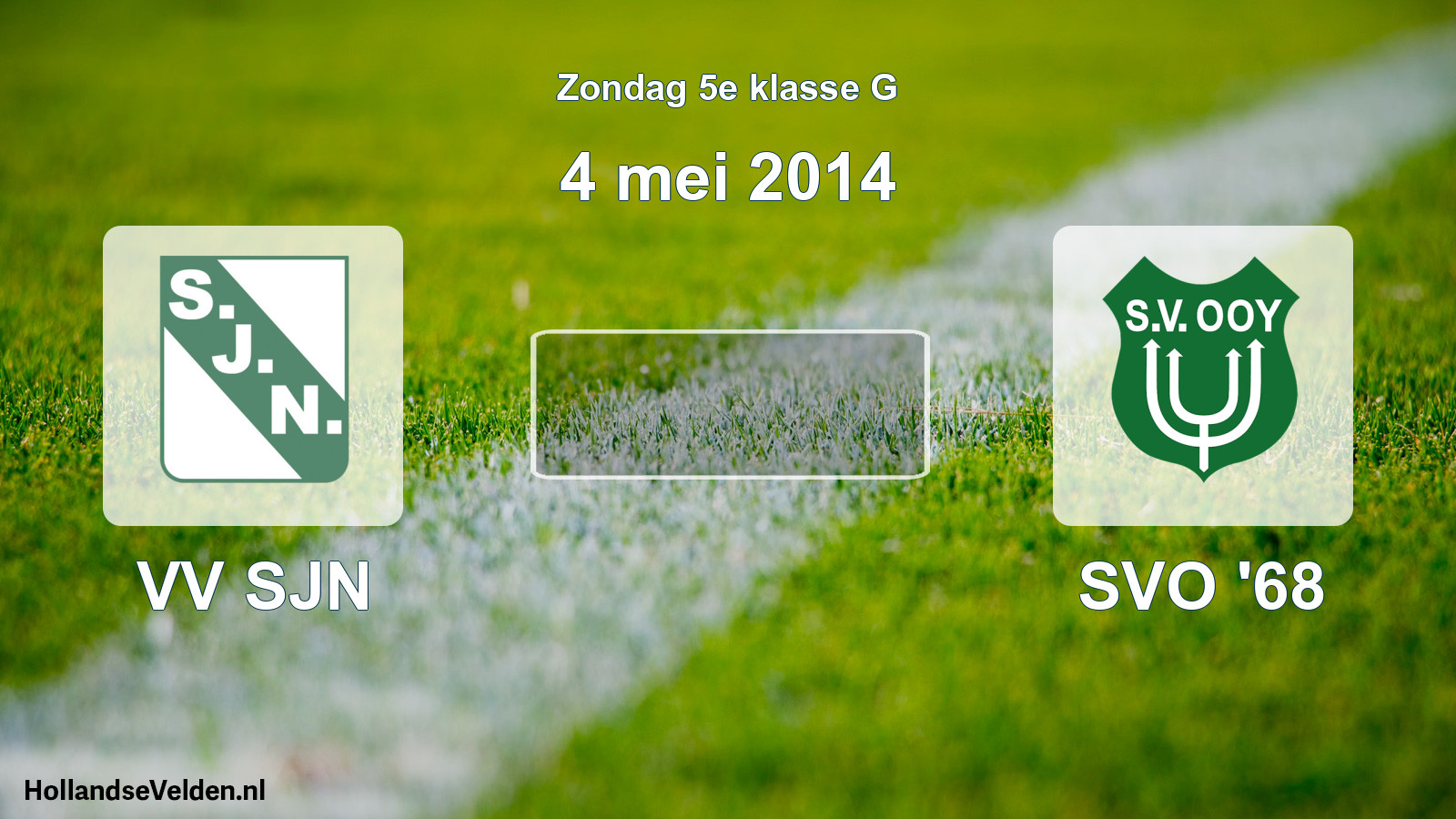 Scheduled Match: VV SJN - SVO '68 (4 May 2014)