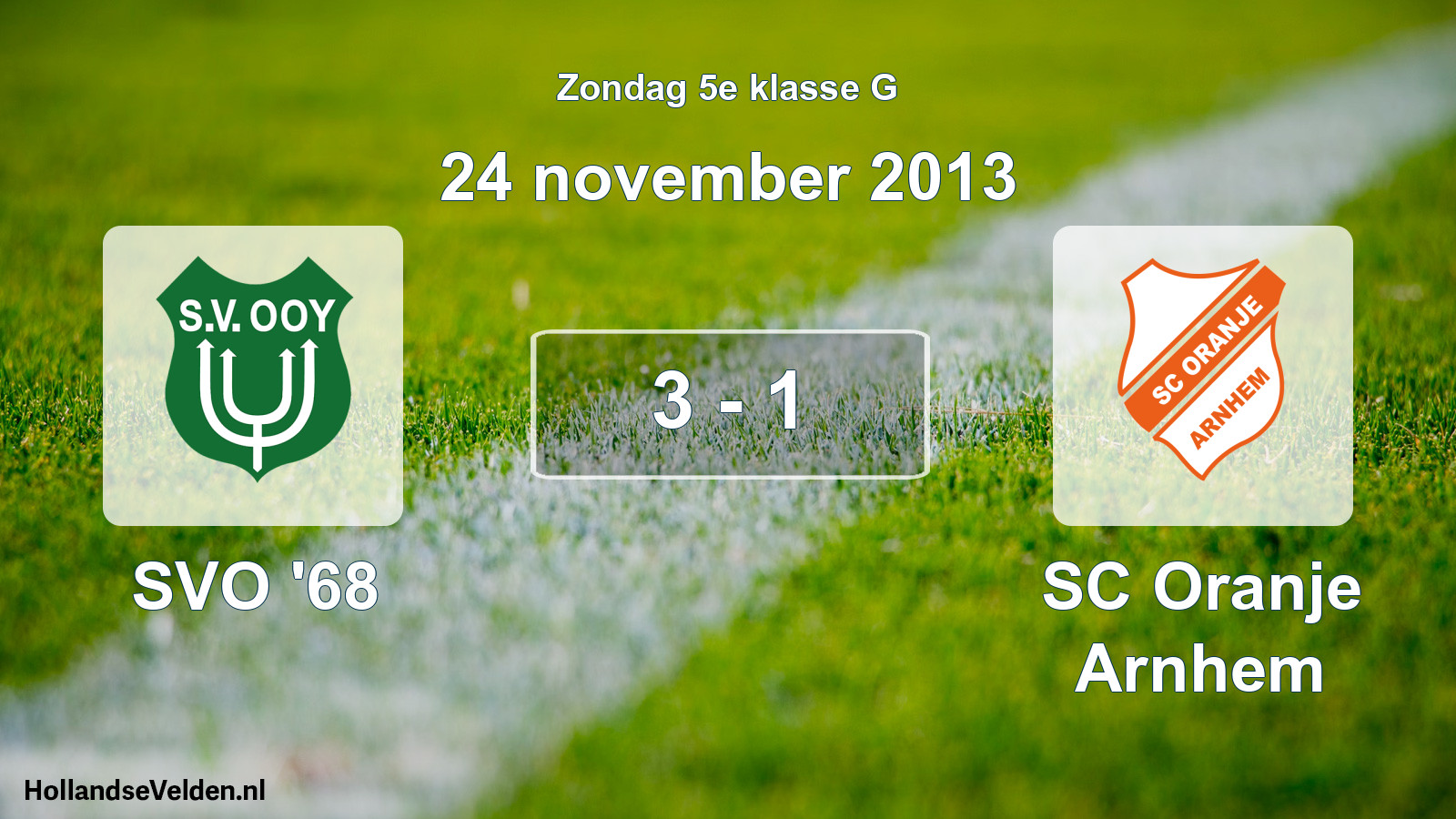 Total number of matches played: SVO '68 - SC Oranje Arnhem 3 - 1 (24 November 2013)