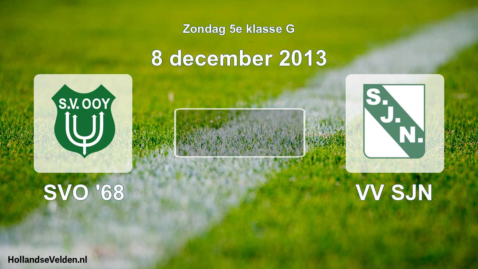 Scheduled Match: SVO '68 - VV SJN (8 December 2013)