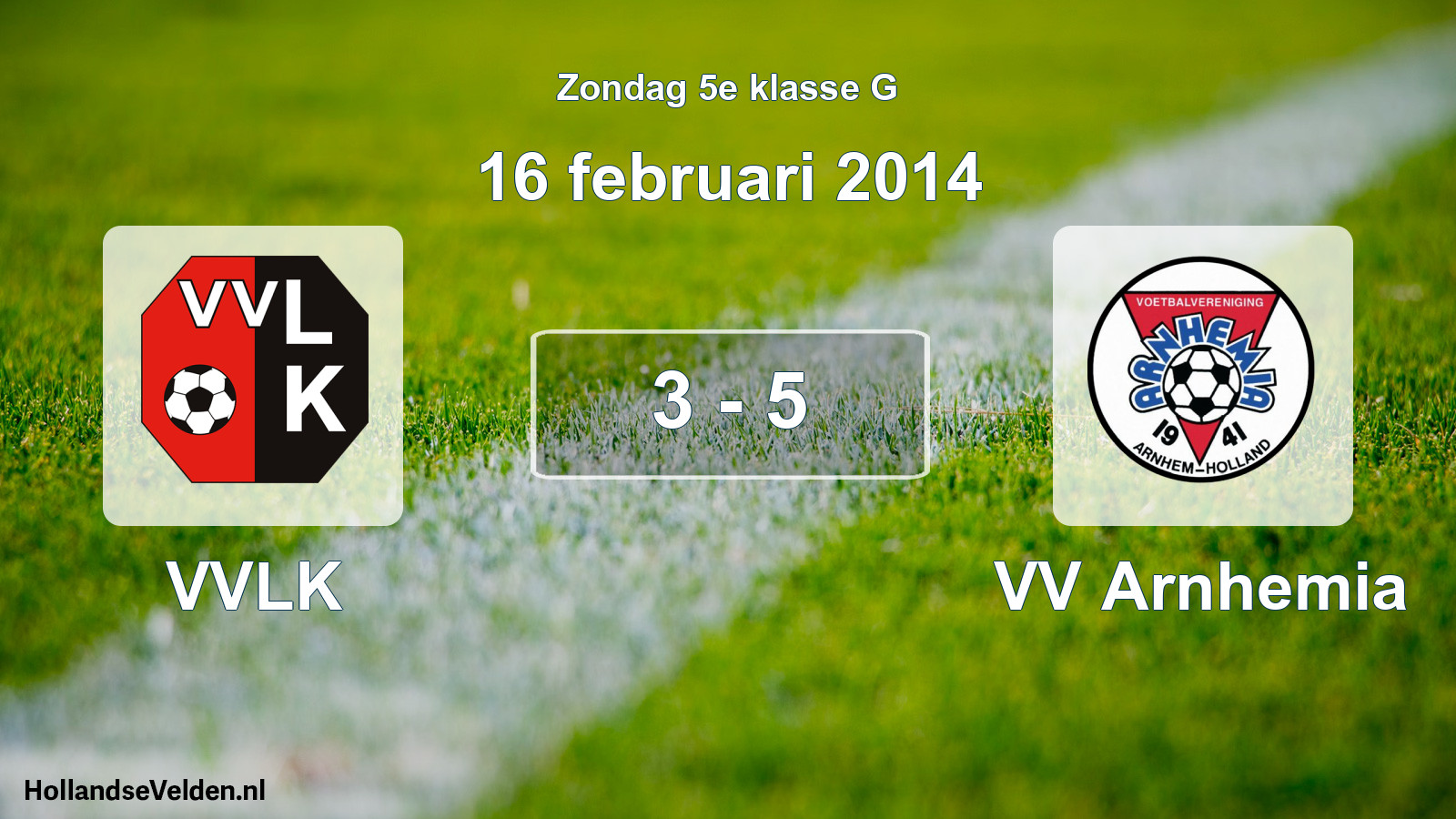 Total number of matches played: VVLK - VV Arnhemia 3 - 5 (16 February 2014)