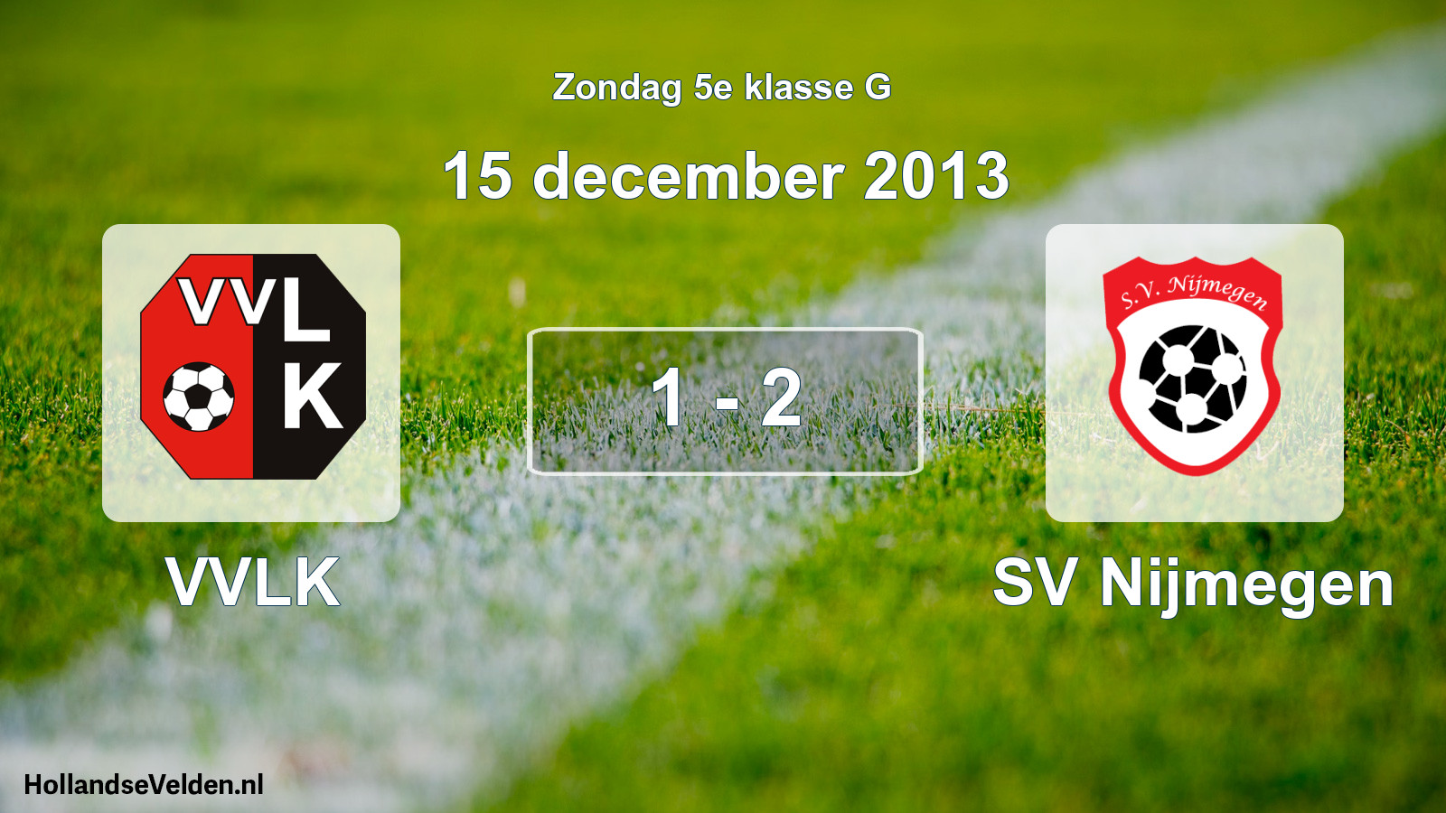 Total number of matches played: VVLK - SV Nijmegen 1 - 2 (15 December 2013)