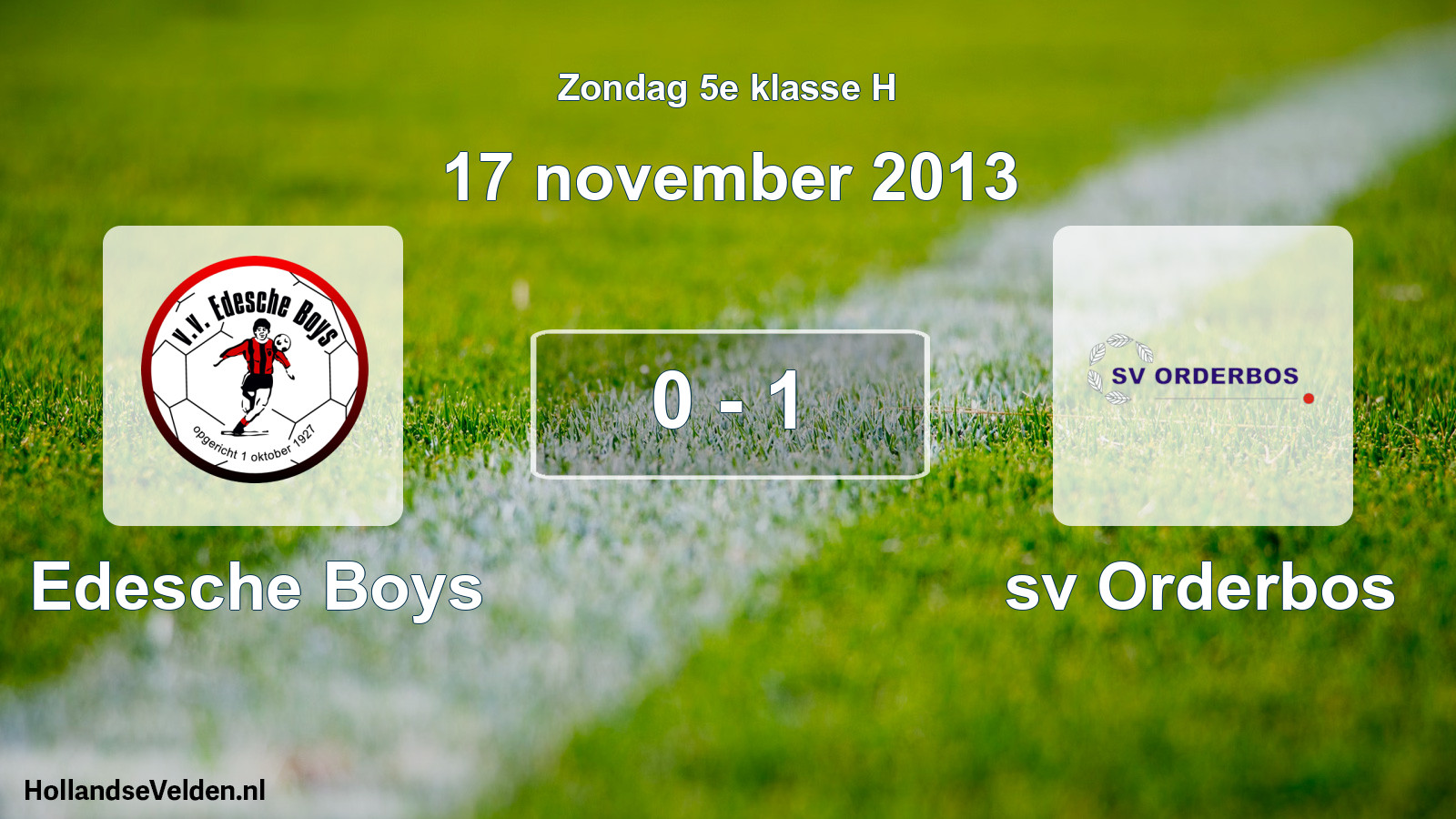 Total number of matches played: Edesche Boys - sv Orderbos 0 - 1 (17 November 2013)