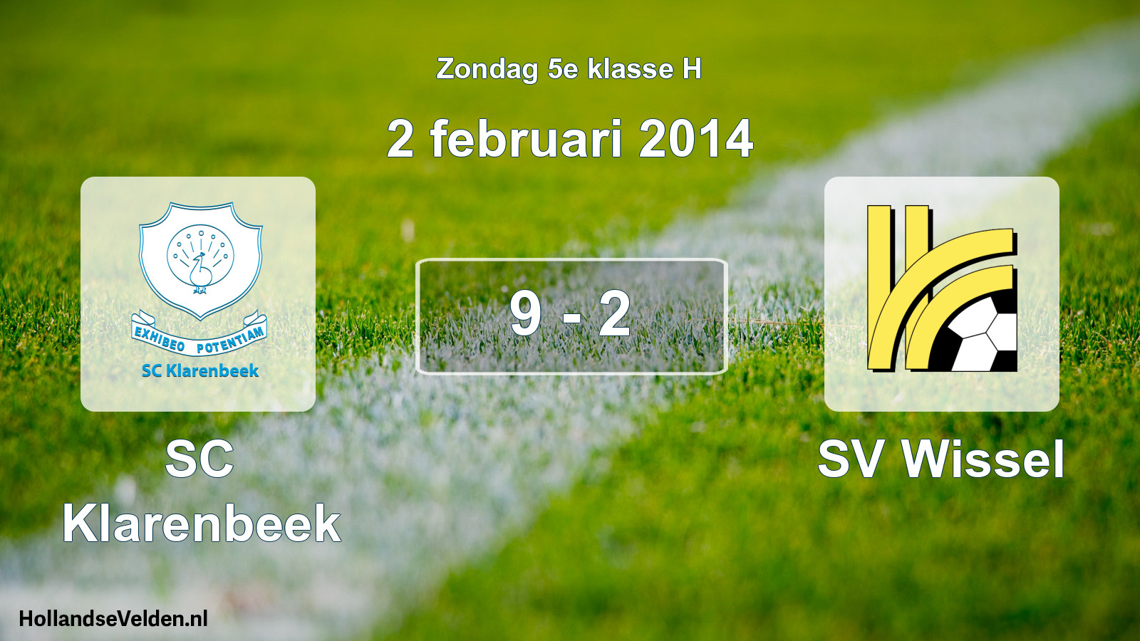 Total number of matches played: SC Klarenbeek - SV Wissel 9 - 2 (2 February 2014)