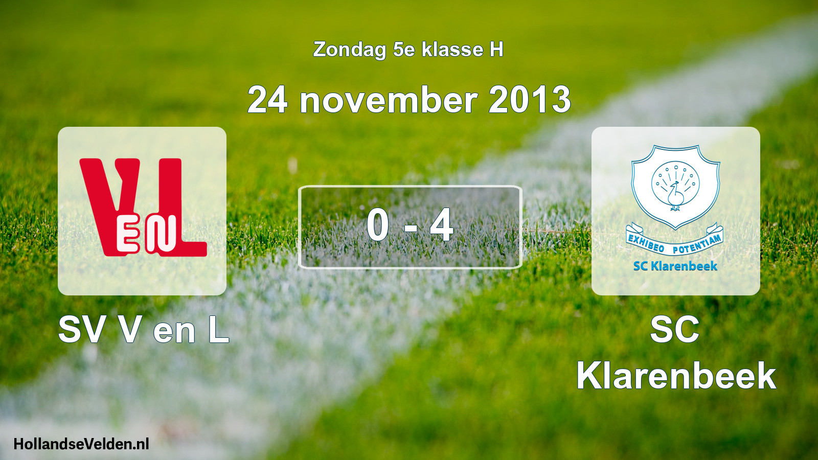 Total number of matches played: SV V en L - SC Klarenbeek 0 - 4 (24 November 2013)