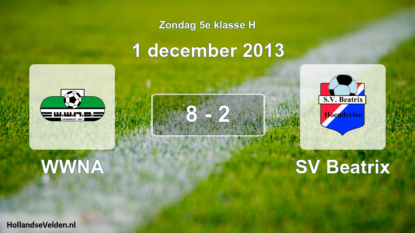 Total number of matches played: WWNA - SV Beatrix 8 - 2 (1 December 2013)