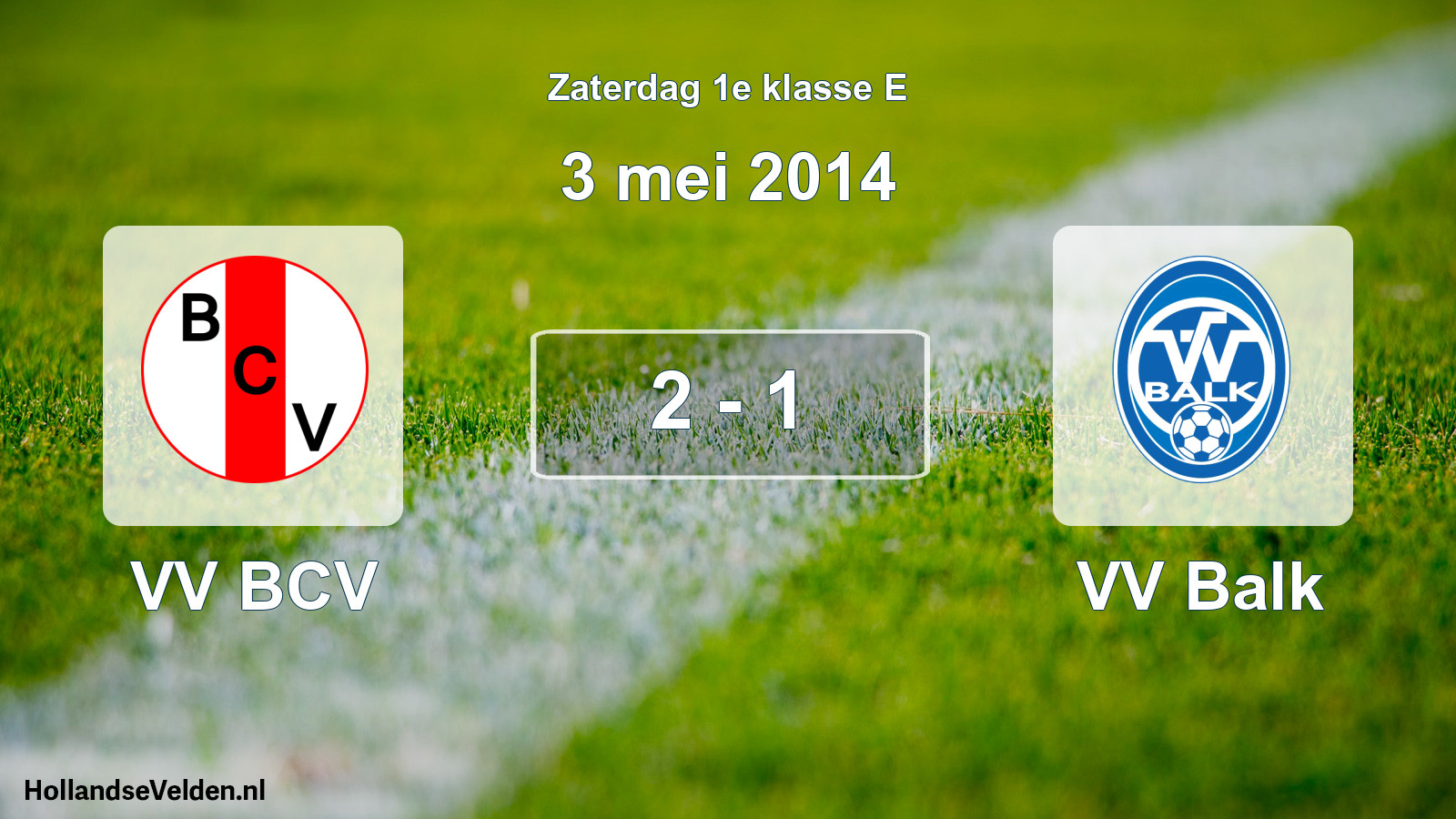 Total number of matches played: VV BCV - VV Balk 2 - 1 (3 May 2014)