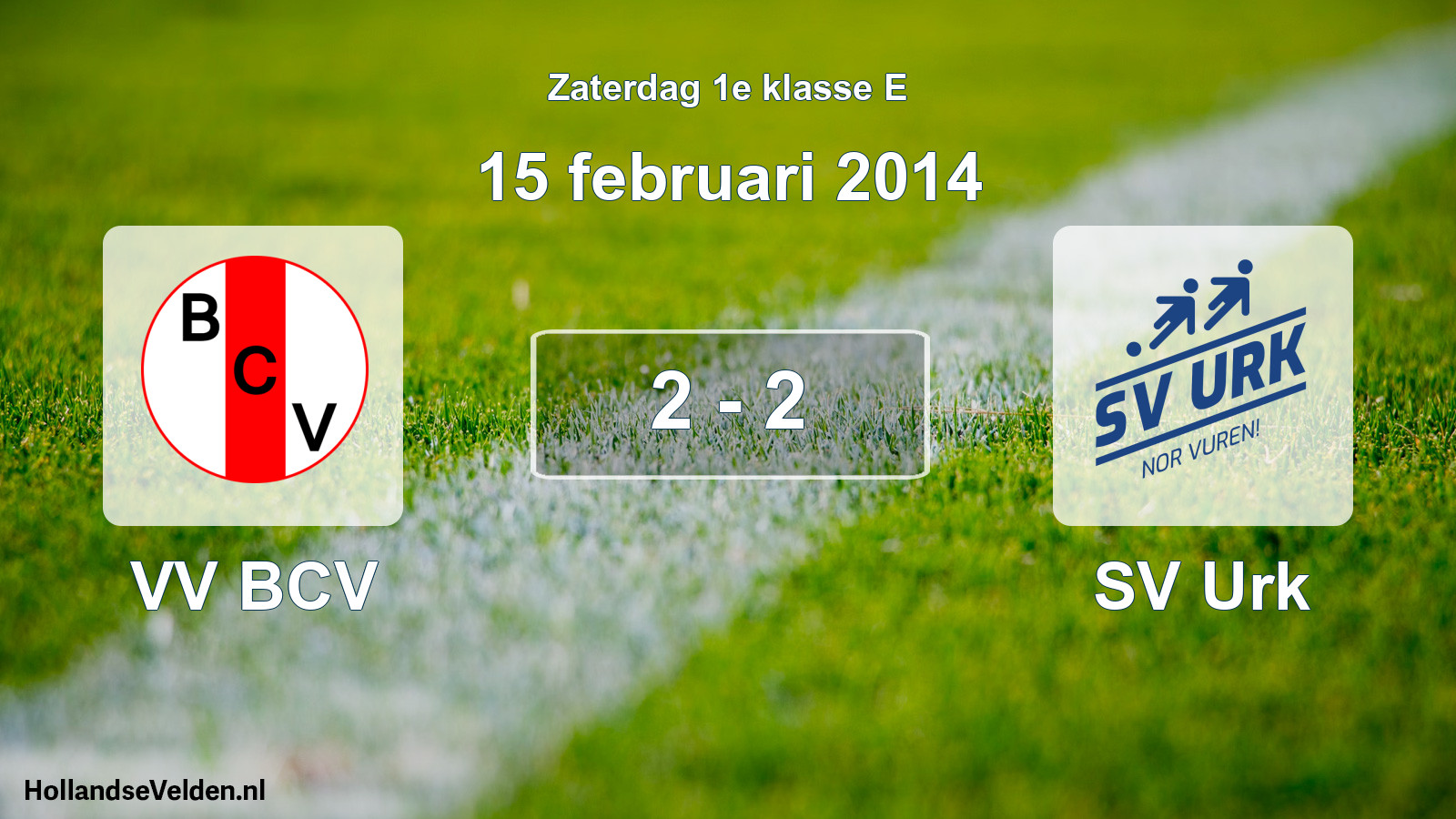 Total number of matches played: VV BCV - SV Urk 2 - 2 (15 February 2014)