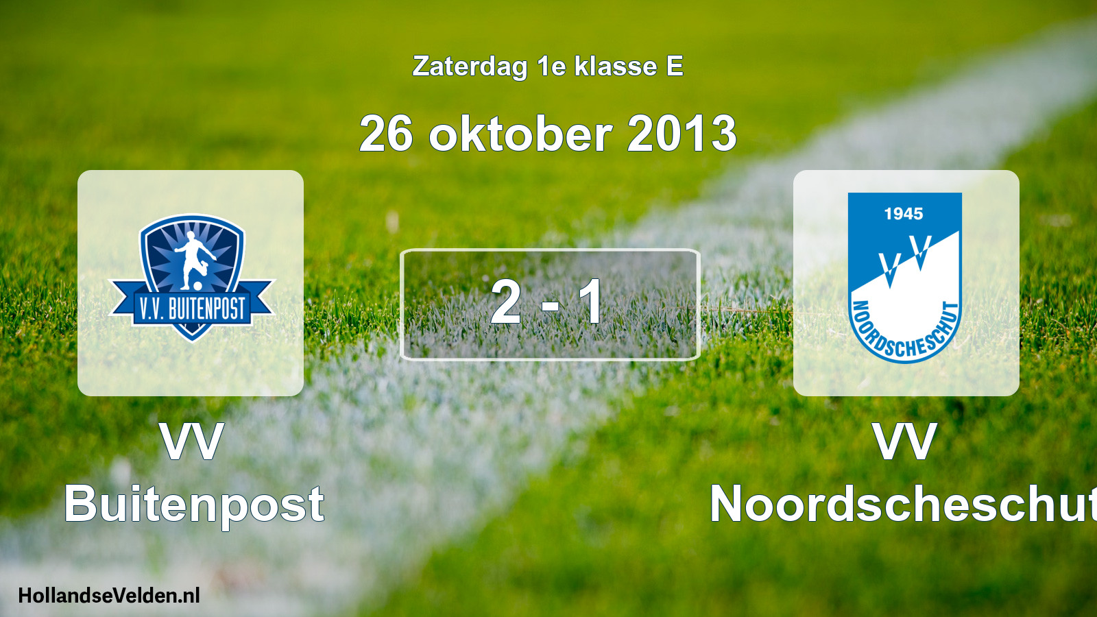 Total number of matches played: VV Buitenpost - VV Noordscheschut 2 - 1 (26 October 2013)
