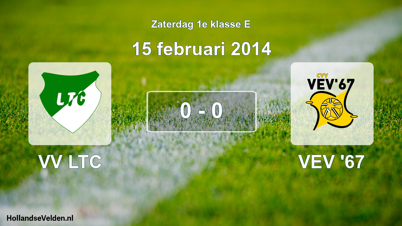 Total number of matches played: VV LTC - VEV '67 0 - 0 (15 February 2014)