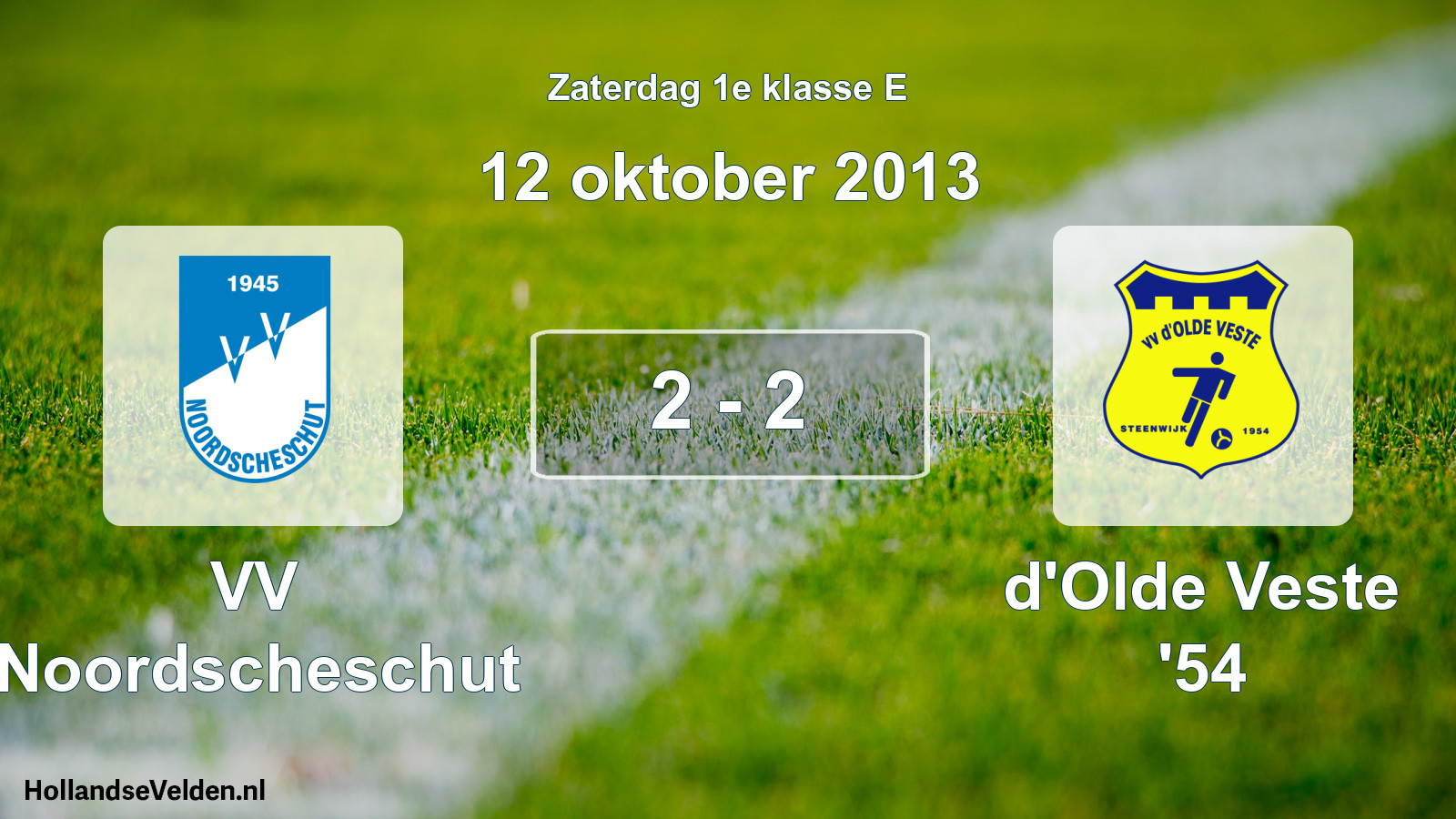 Total number of matches played: VV Noordscheschut - d'Olde Veste '54 2 - 2 (12 October 2013)