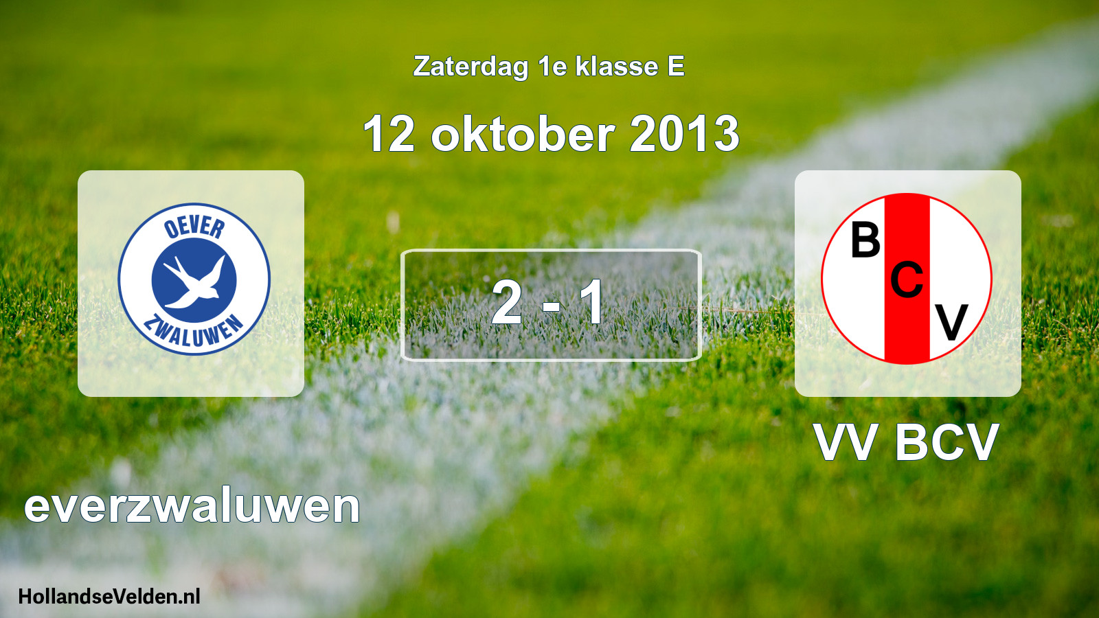 Total number of matches played: Oeverzwaluwen - VV BCV 2 - 1 (12 October 2013)