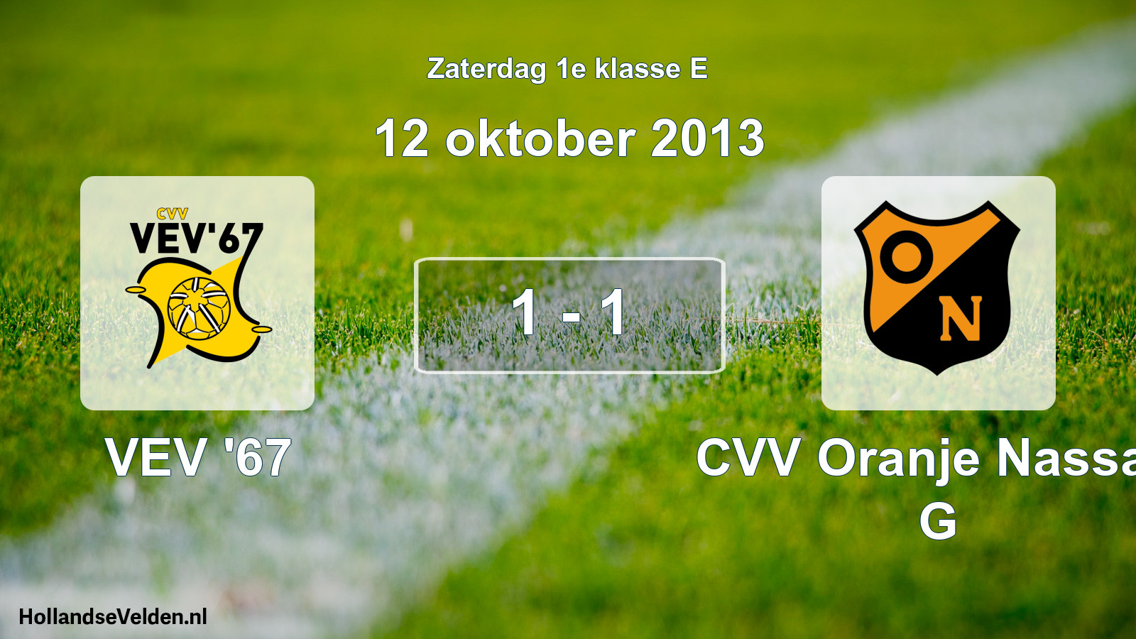 Total number of matches played: VEV '67 - CVV Oranje Nassau G 1 - 1 (12 October 2013)