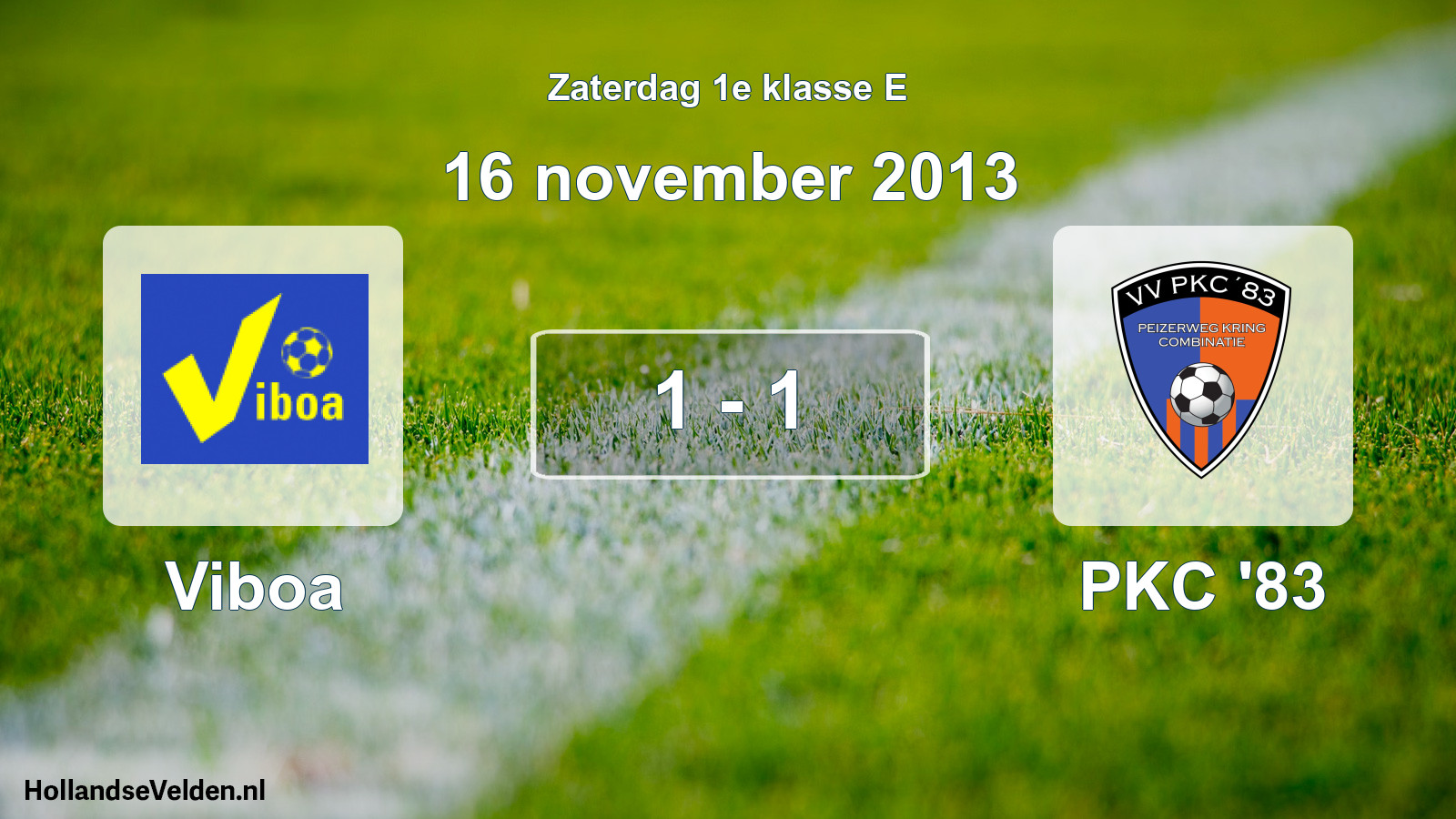 Total number of matches played: Viboa - PKC '83 1 - 1 (16 November 2013)