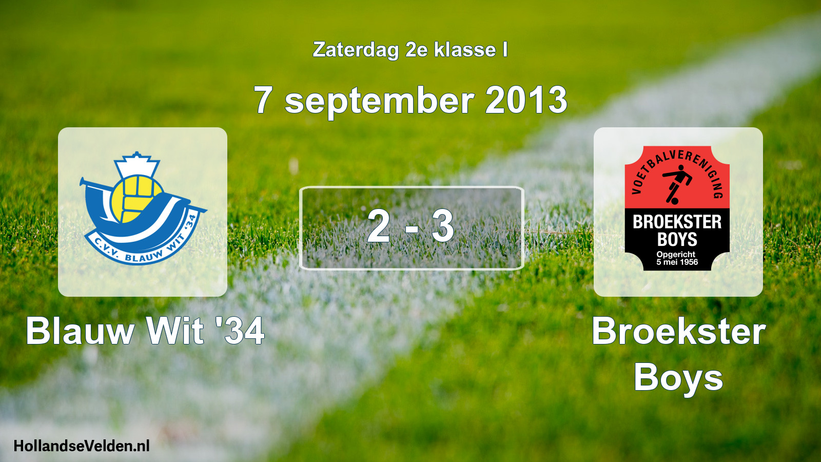 Total number of matches played: Blauw Wit '34 - Broekster Boys 2 - 3 (7 September 2013)