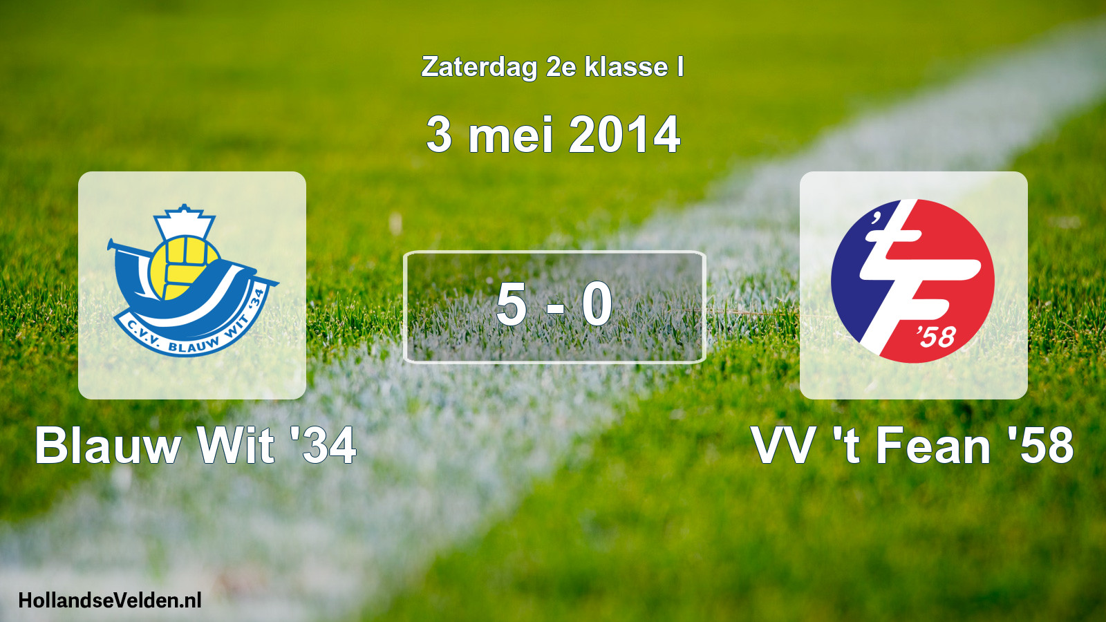 Total number of matches played: Blauw Wit '34 - VV 't Fean '58 5 - 0 (3 May 2014)