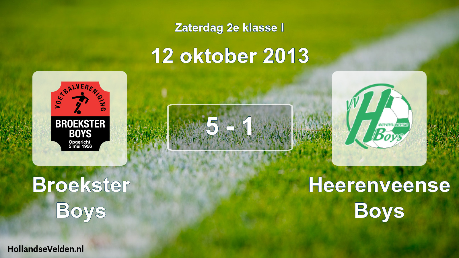 Total number of matches played: Broekster Boys - Heerenveense Boys 5 - 1 (12 October 2013)